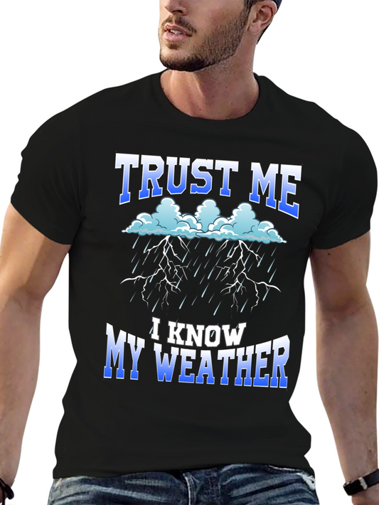 Trust Me I Know My Weather Black T-Shirt