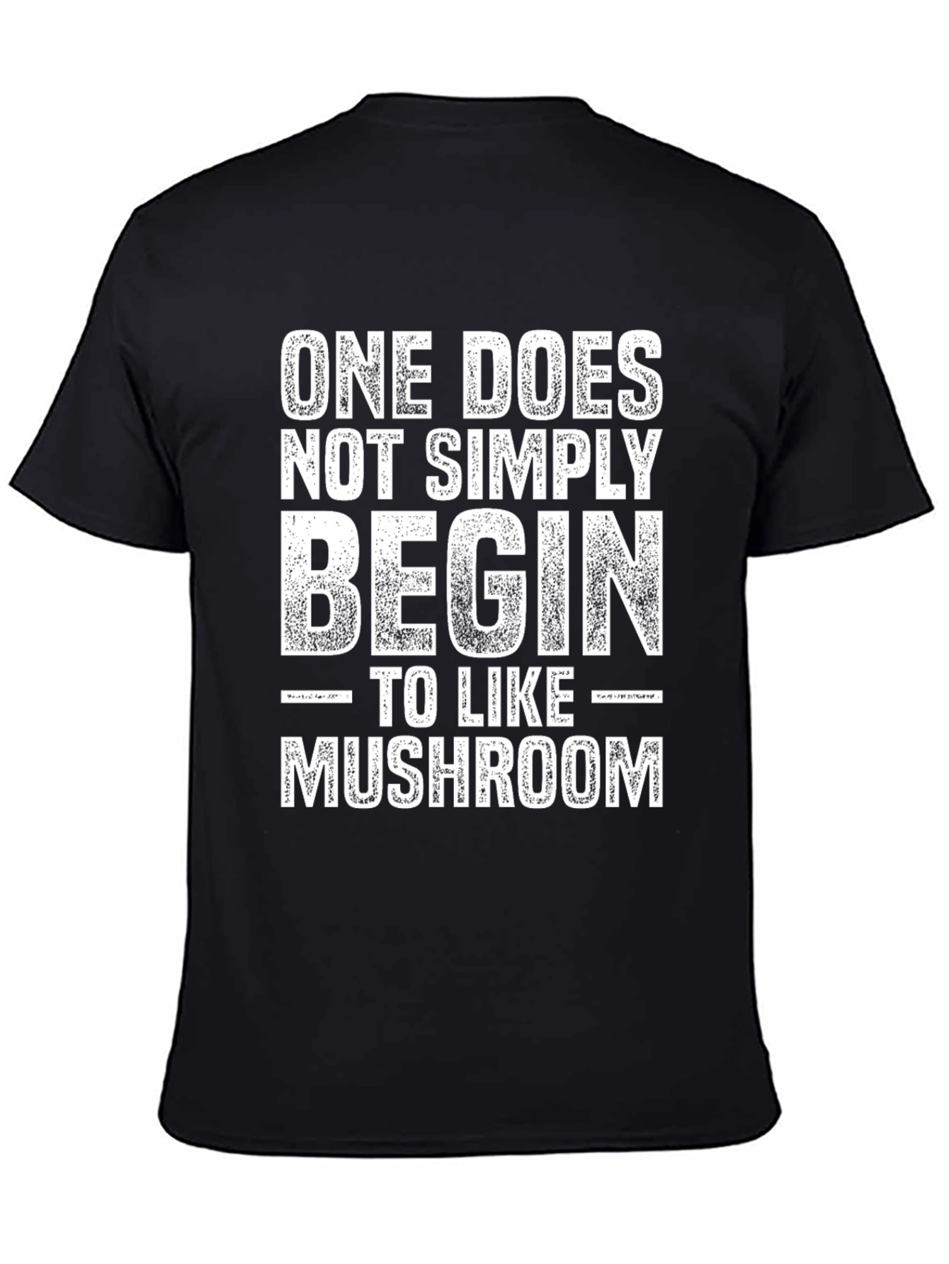 One Does Not Simply Begin to Like Mushroom T-Shirt