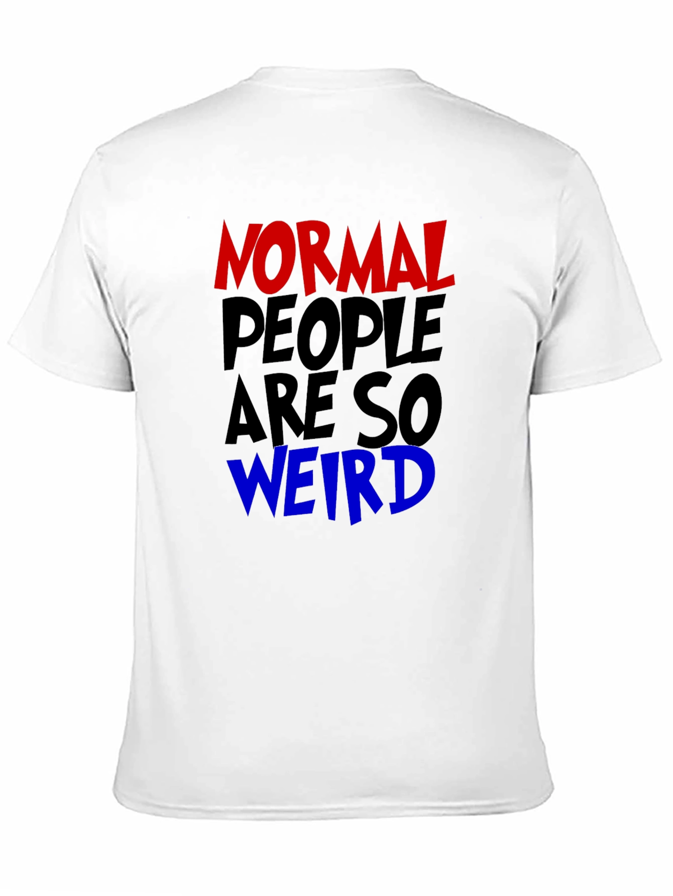 Normal People Are So Weird Graphic Tee