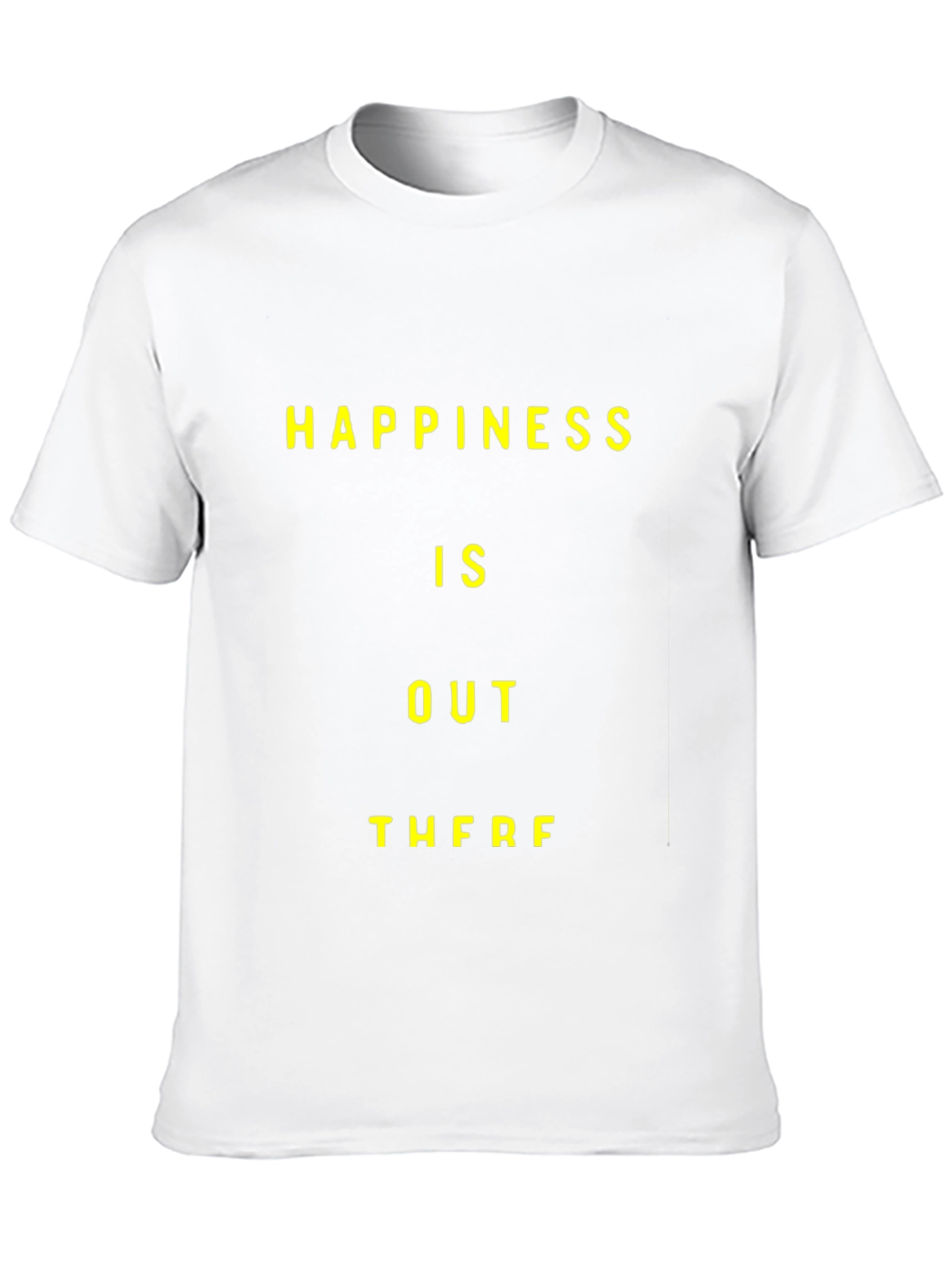 Happiness Is Out There Graphic T-Shirt