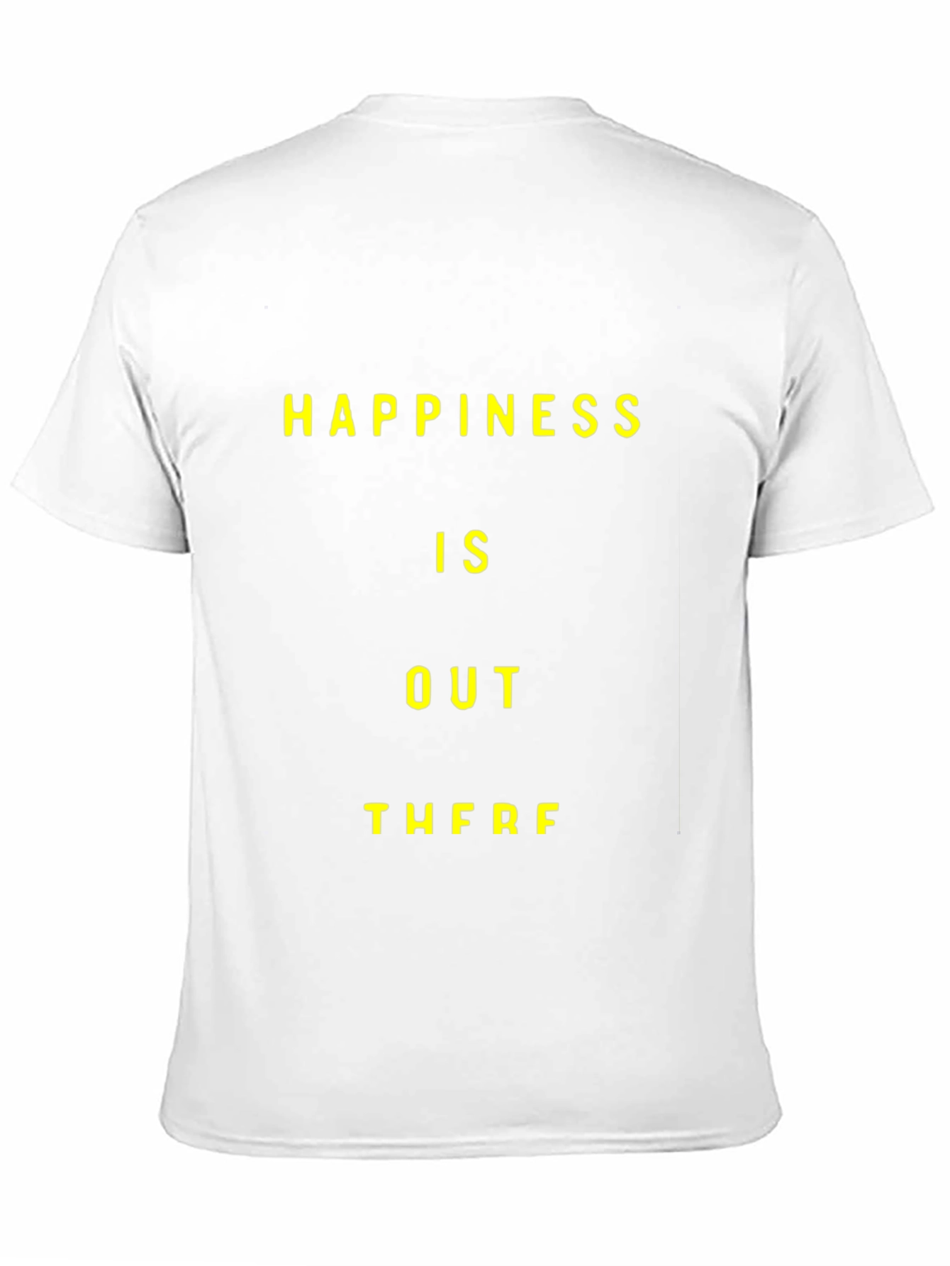Happiness Is Out There Graphic T-Shirt