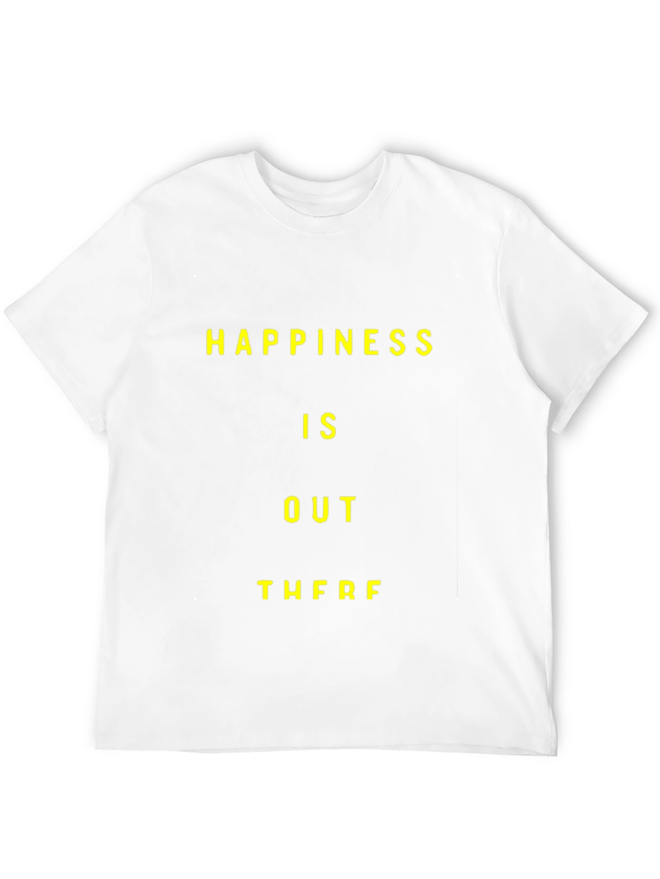 Happiness Is Out There Graphic T-Shirt