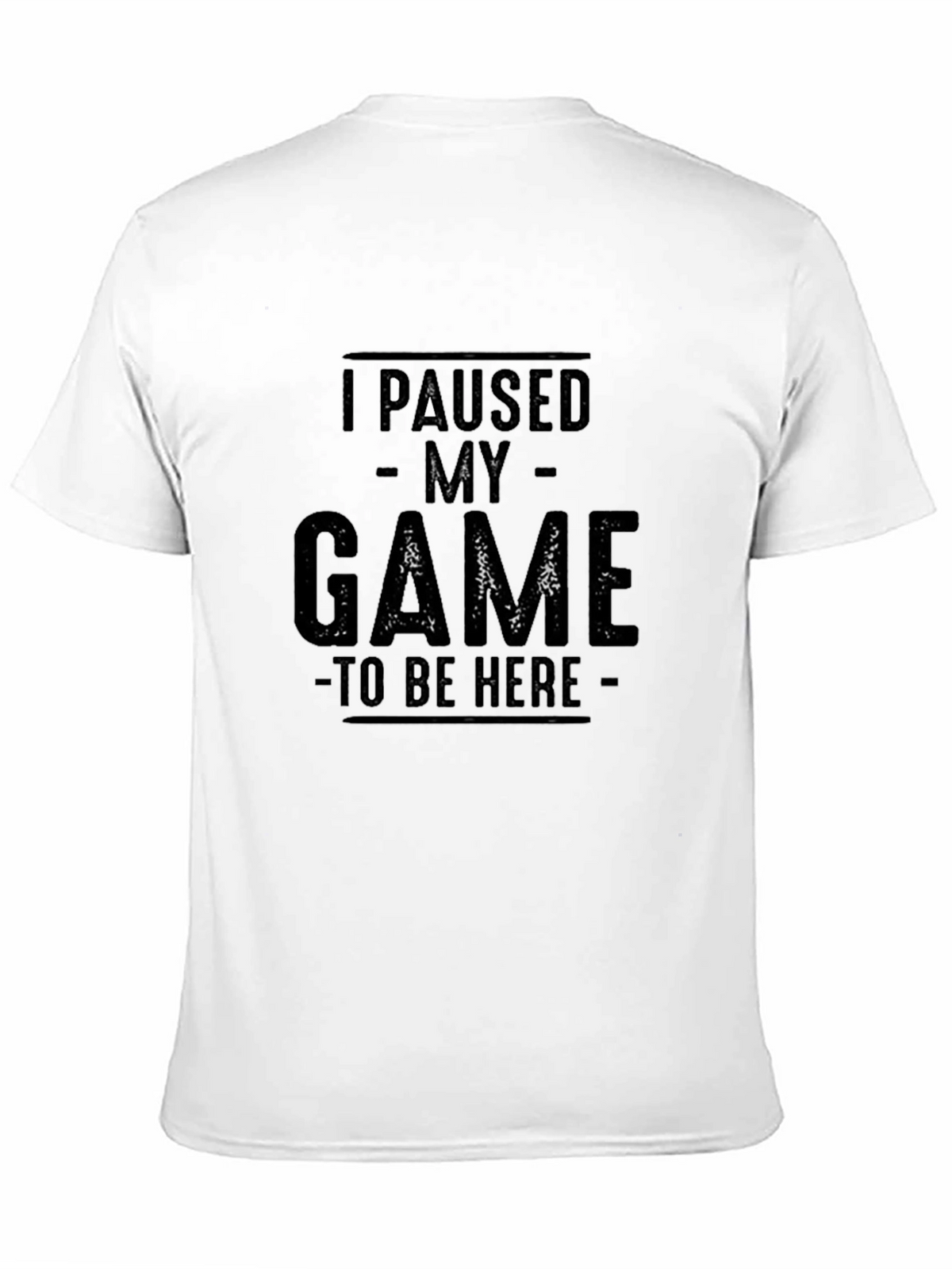 I Paused My Game T-Shirt - Gamer Apparel