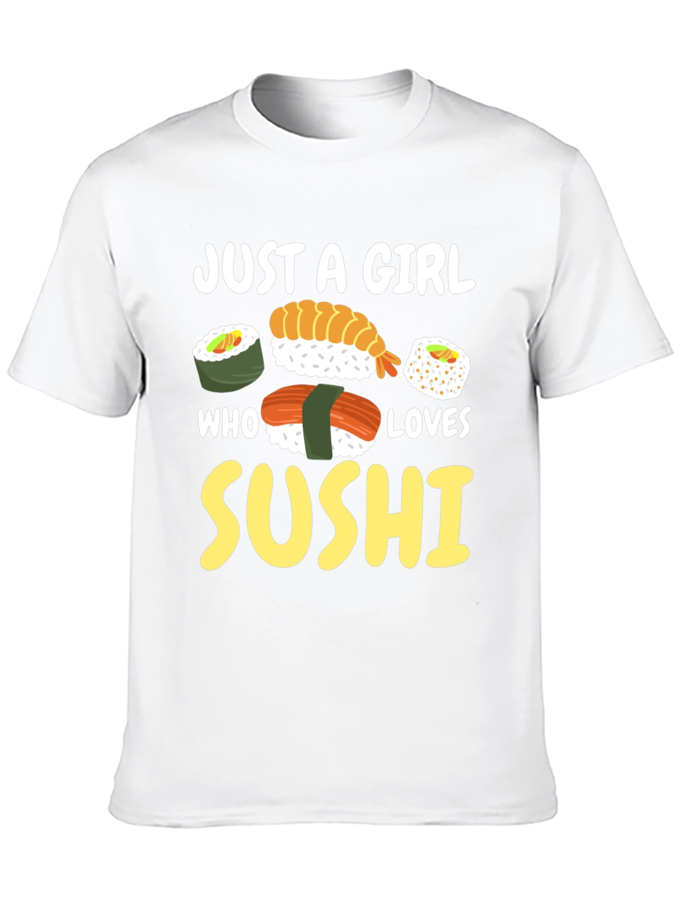 Just a Girl Who Loves Sushi Graphic Tee