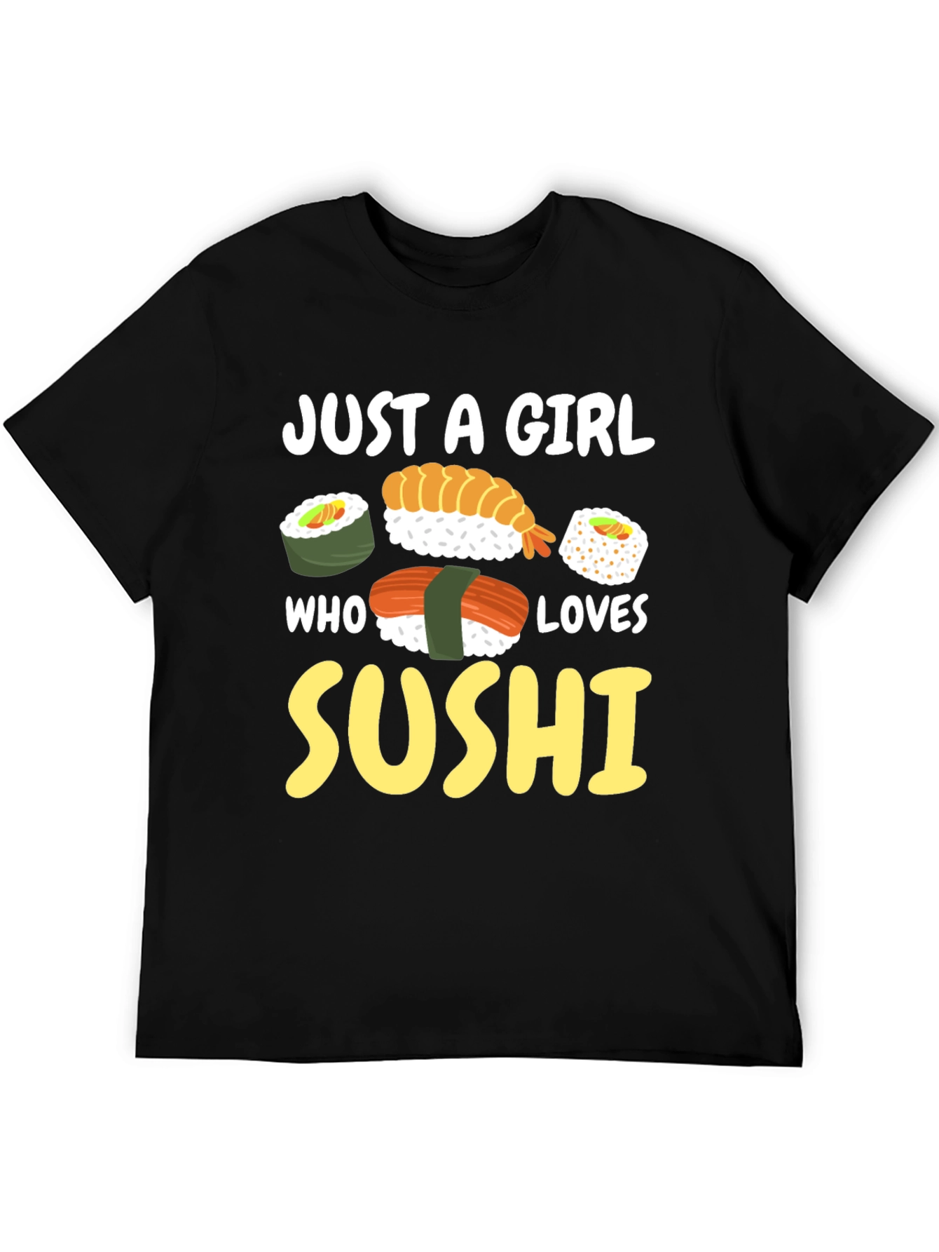 Just a Girl Who Loves Sushi Graphic Tee