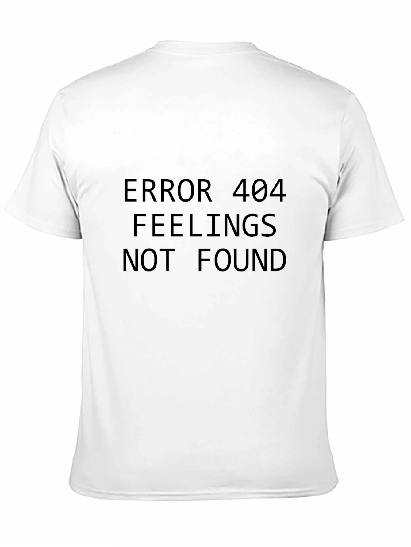 Error 404 Feelings Not Found Black T-Shirt
