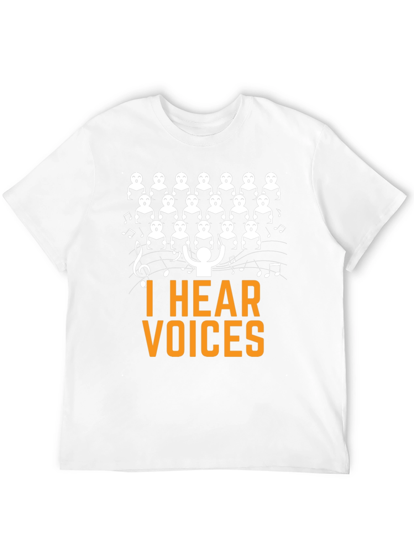 I Hear Voices Choir T-Shirt - Funny Music Tee