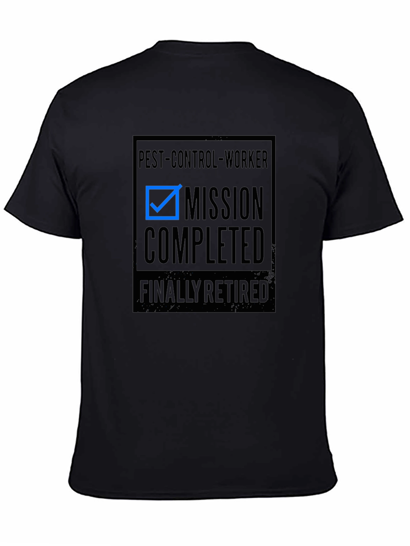 Pest Control Worker Mission Completed Retired T-Shirt