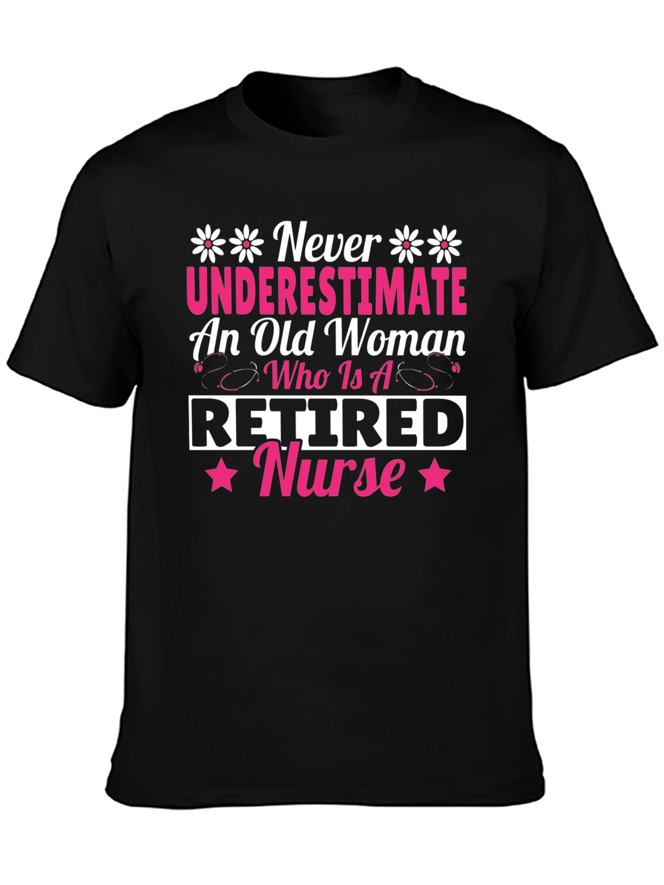 Retired Nurse T-Shirt - Never Underestimate Old Woman