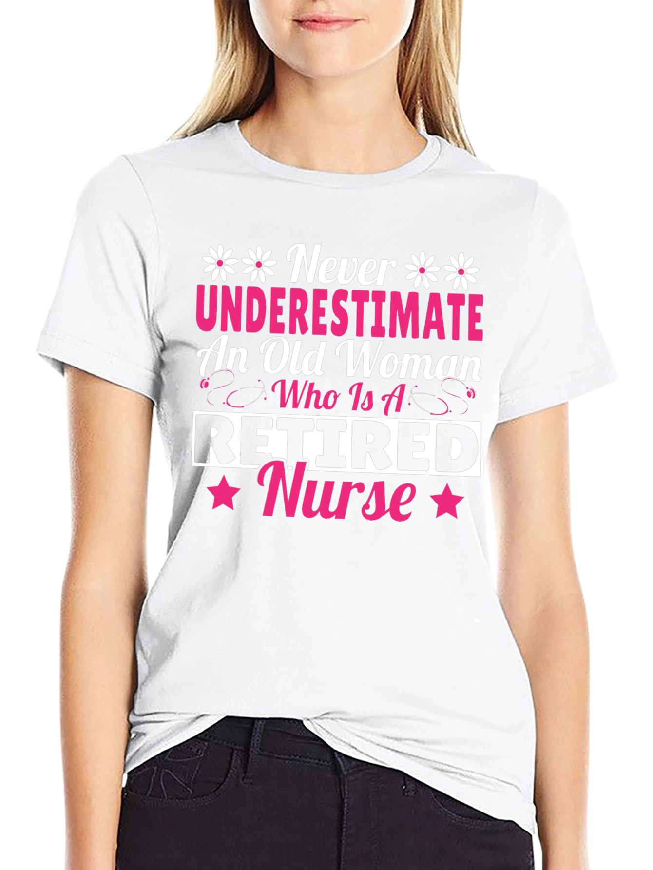 Retired Nurse T-Shirt - Never Underestimate Old Woman