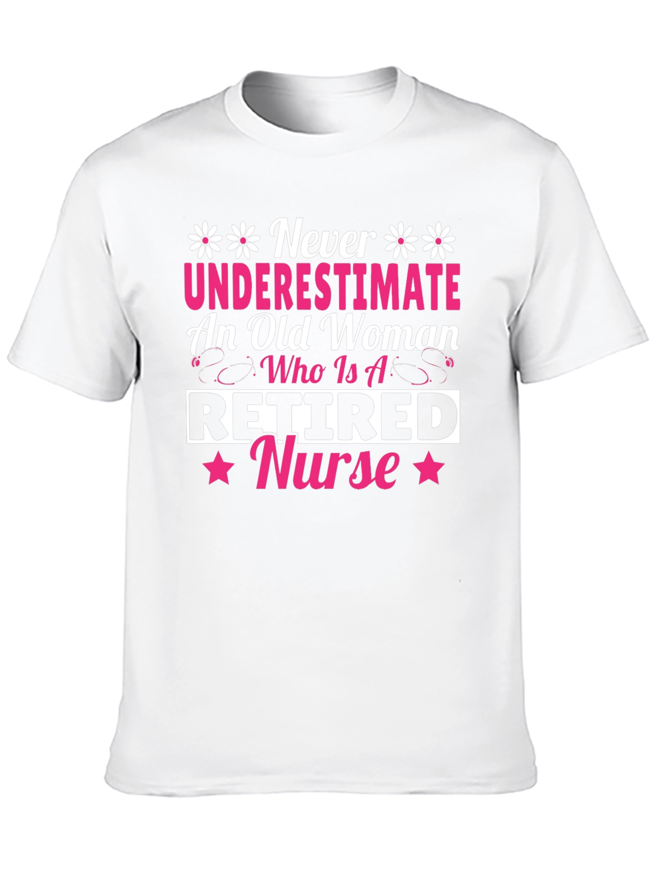 Retired Nurse T-Shirt - Never Underestimate Old Woman