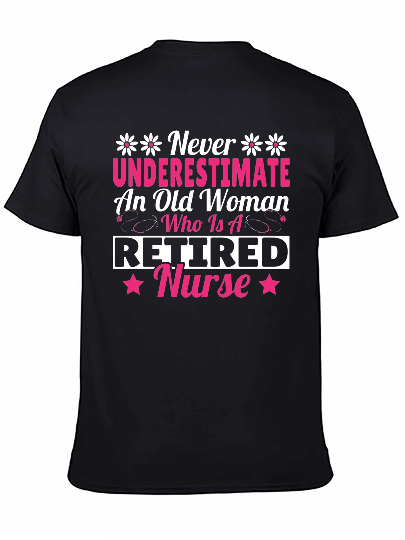 Retired Nurse T-Shirt - Never Underestimate Old Woman