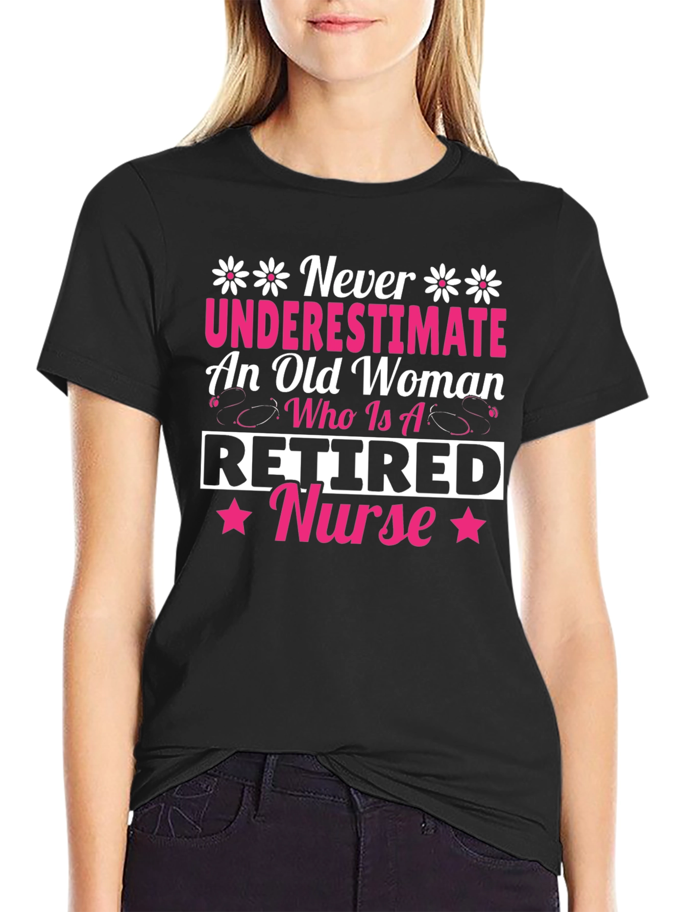 Retired Nurse T-Shirt - Never Underestimate Old Woman