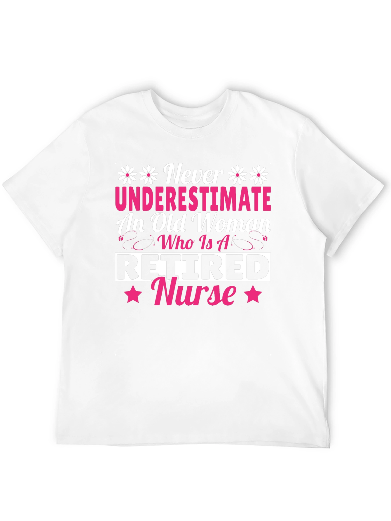 Retired Nurse T-Shirt - Never Underestimate Old Woman