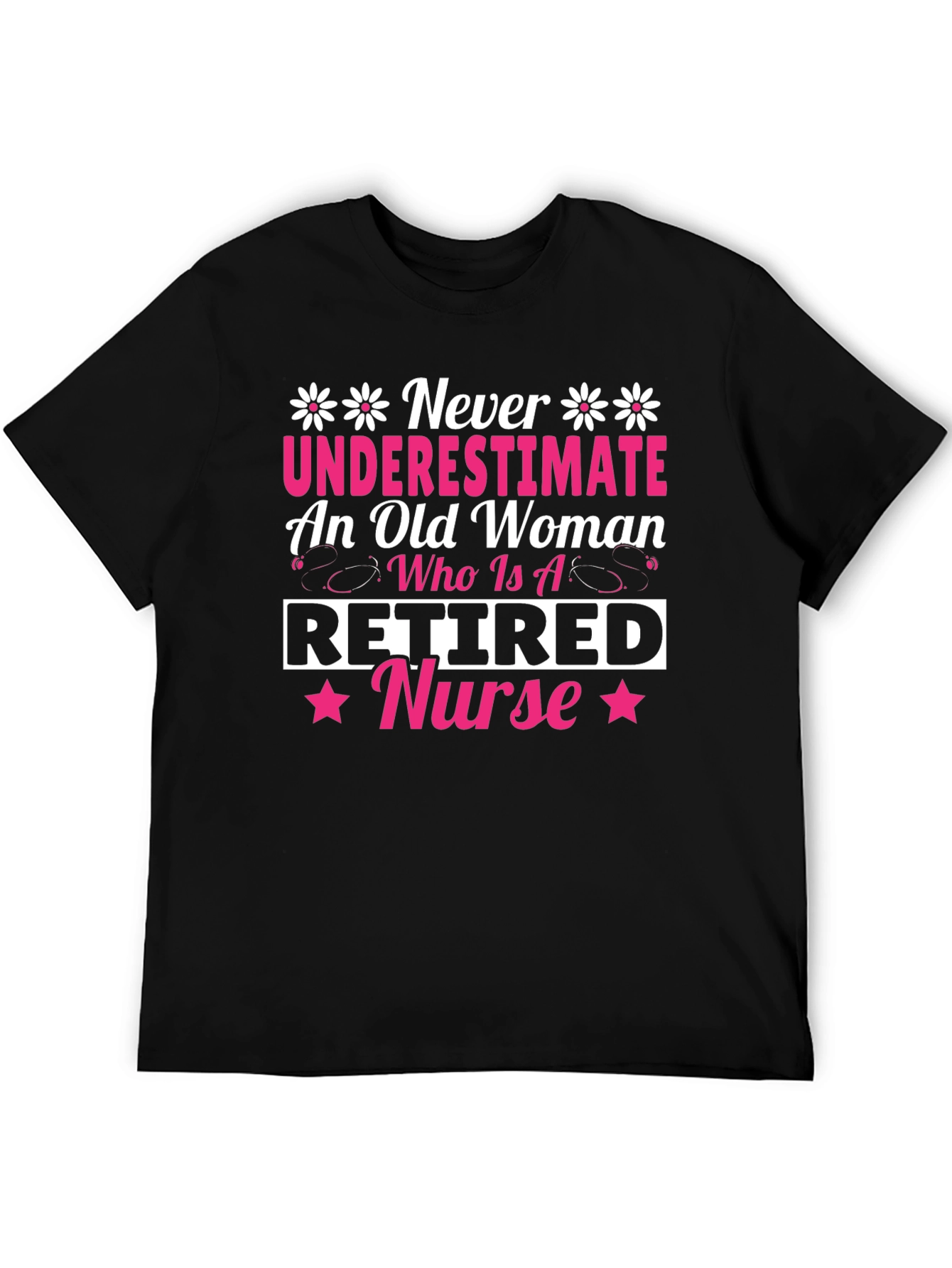 Retired Nurse T-Shirt - Never Underestimate Old Woman