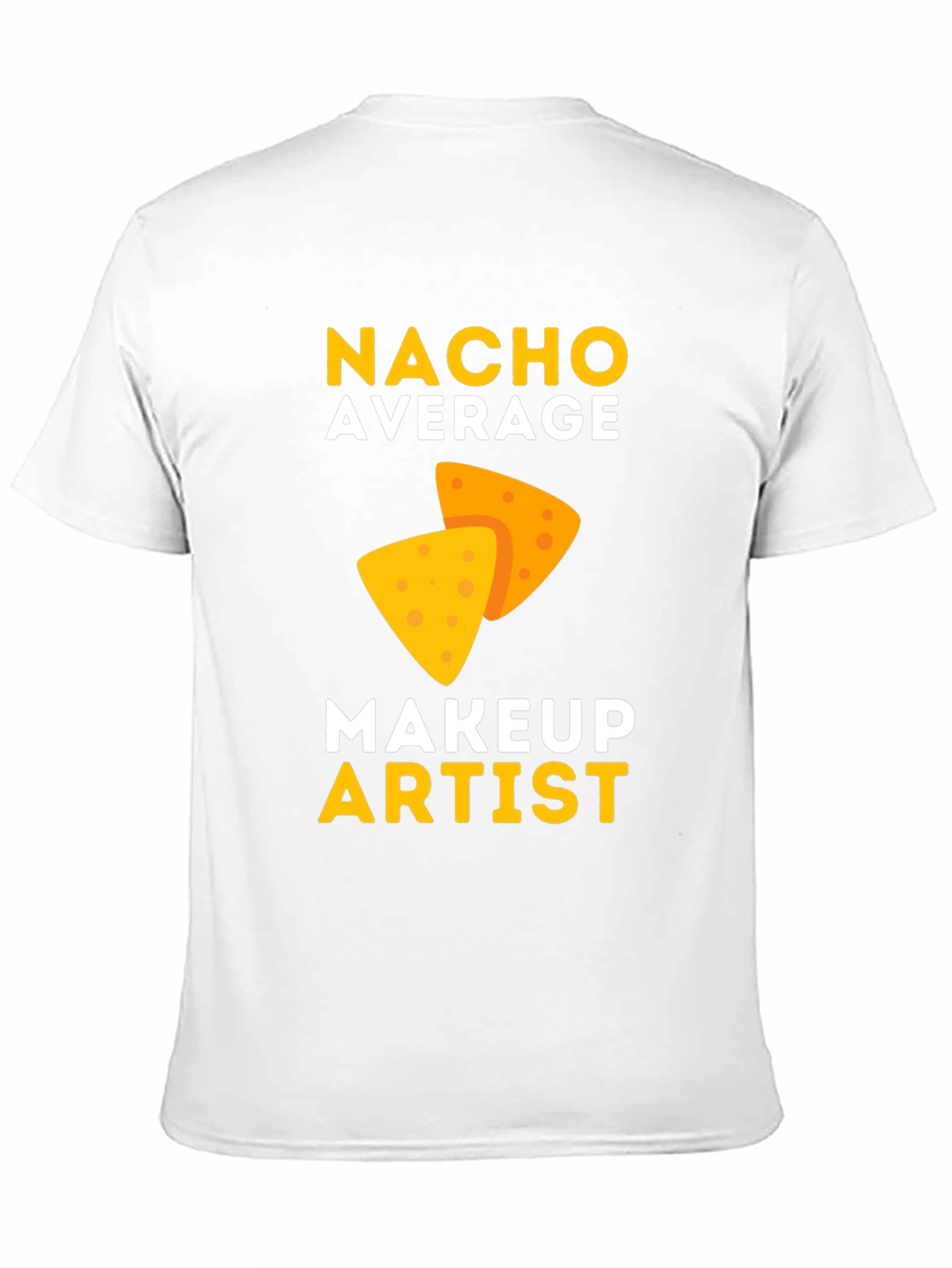 Nacho Average Makeup Artist T-Shirt