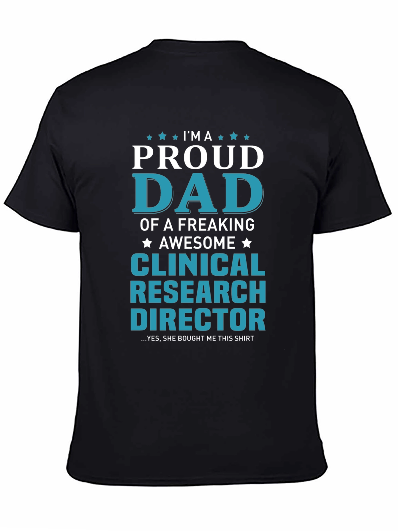 Proud Dad Clinical Research Director T-Shirt