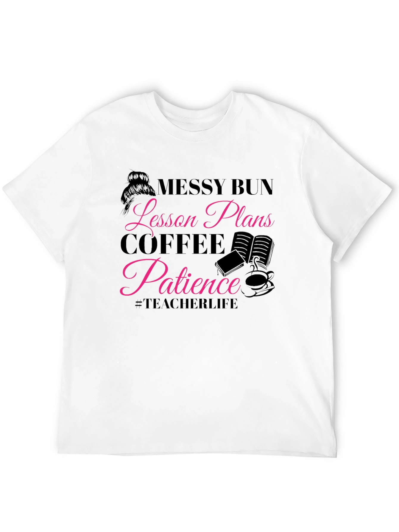 Messy Bun Teacher Life T-Shirt