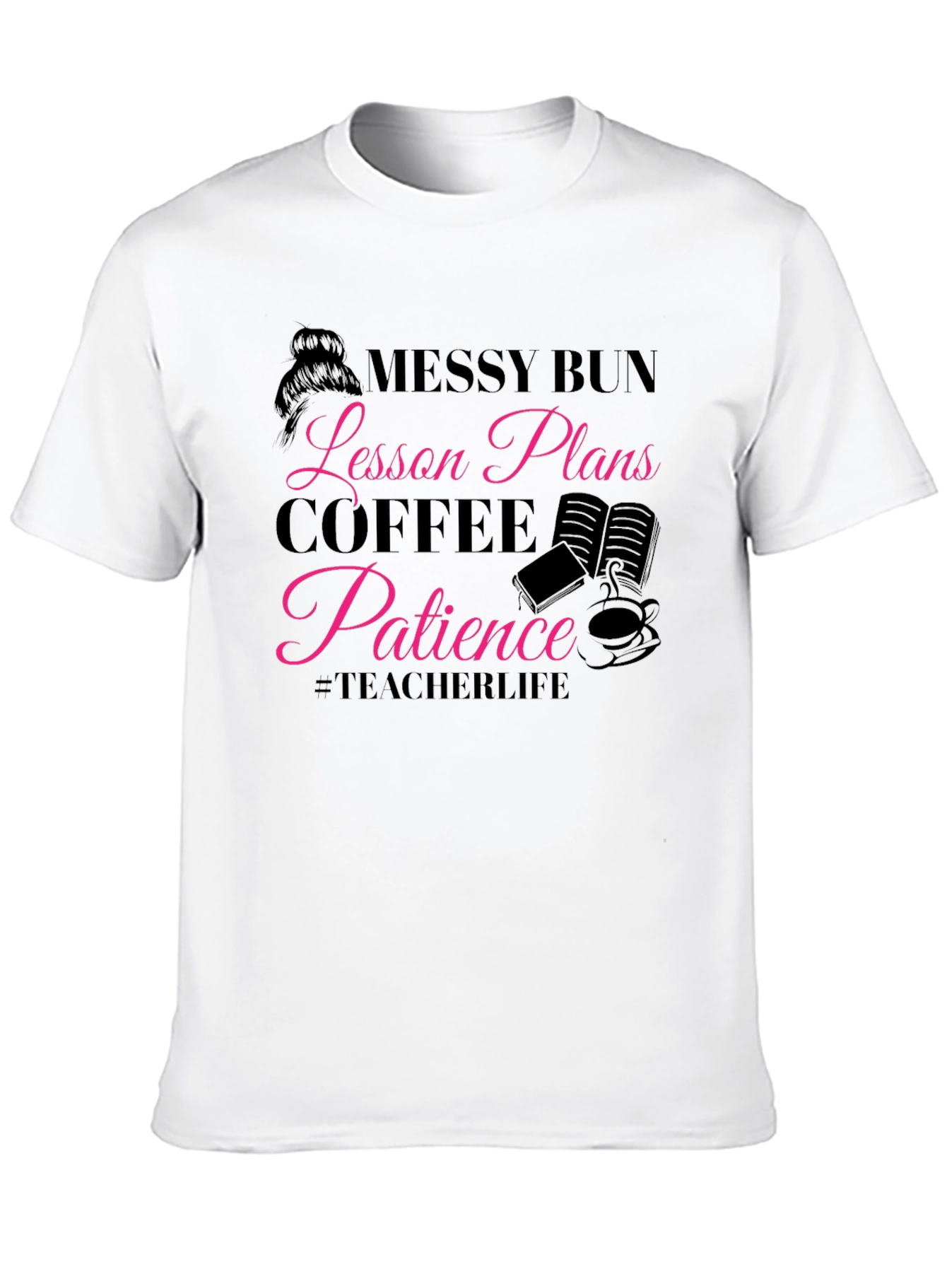 Messy Bun Teacher Life T-Shirt