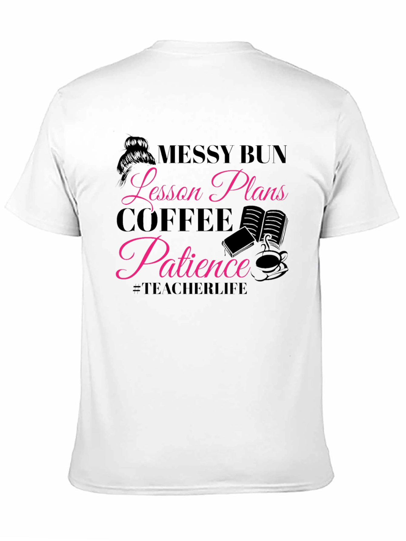 Messy Bun Teacher Life T-Shirt