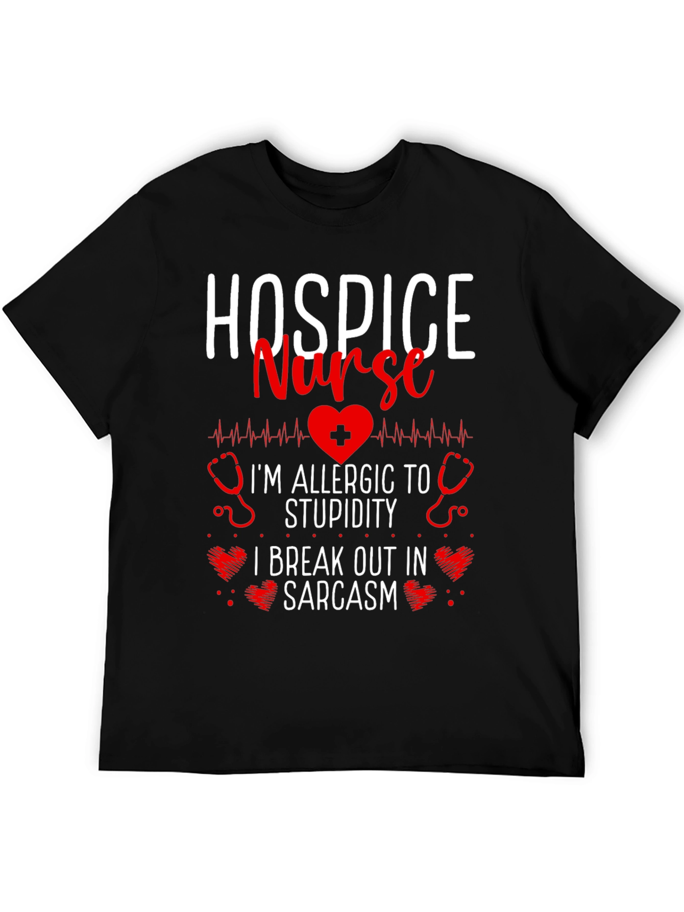 Hospice Nurse Sarcastic Graphic T-Shirt
