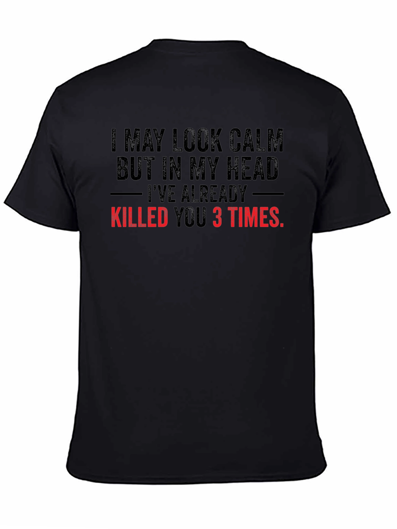 Funny Graphic Tee: I May Look Calm...