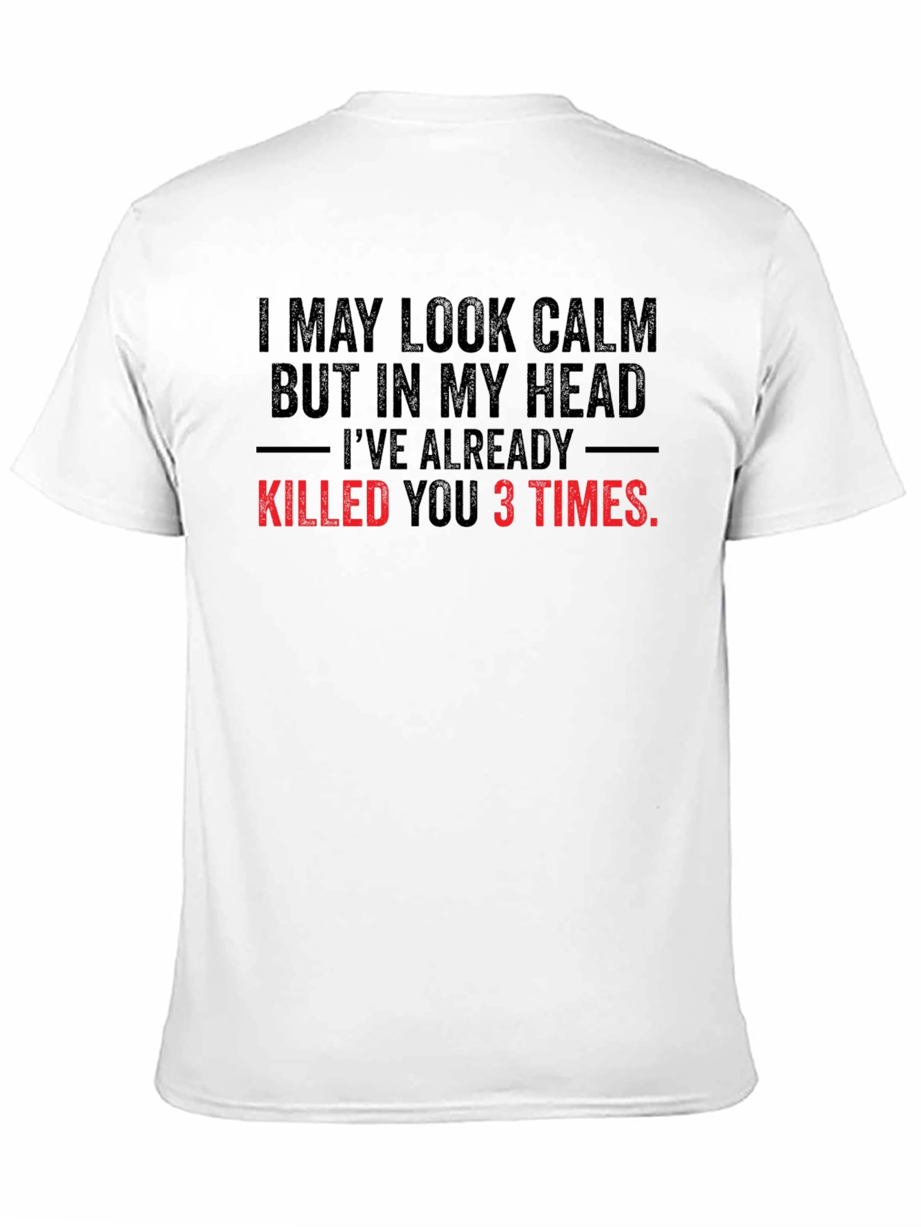 Funny Graphic Tee: I May Look Calm...