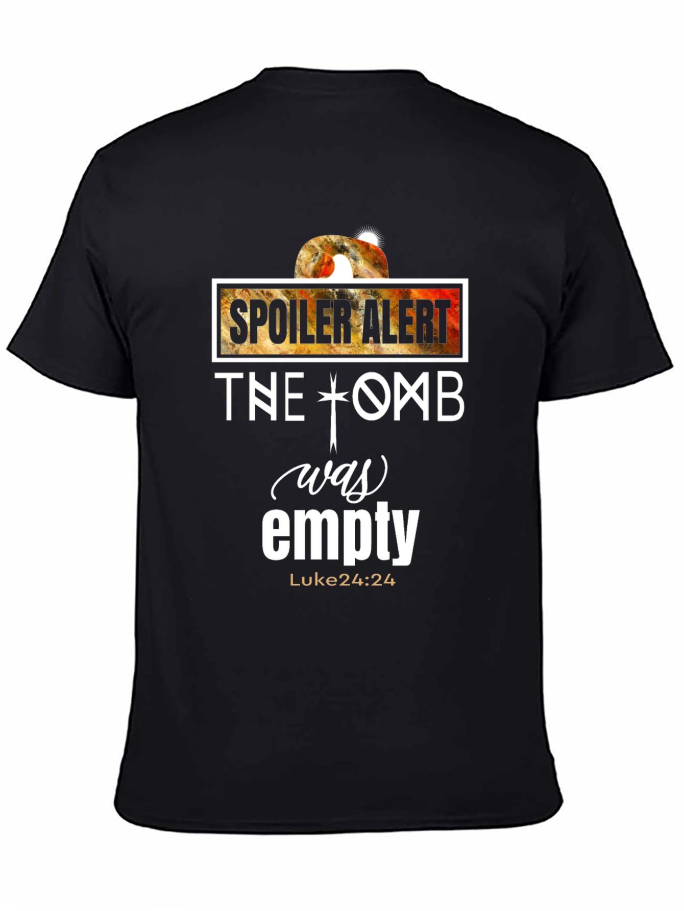 Spoiler Alert Tomb Empty Luke 24:24 T-Shirt