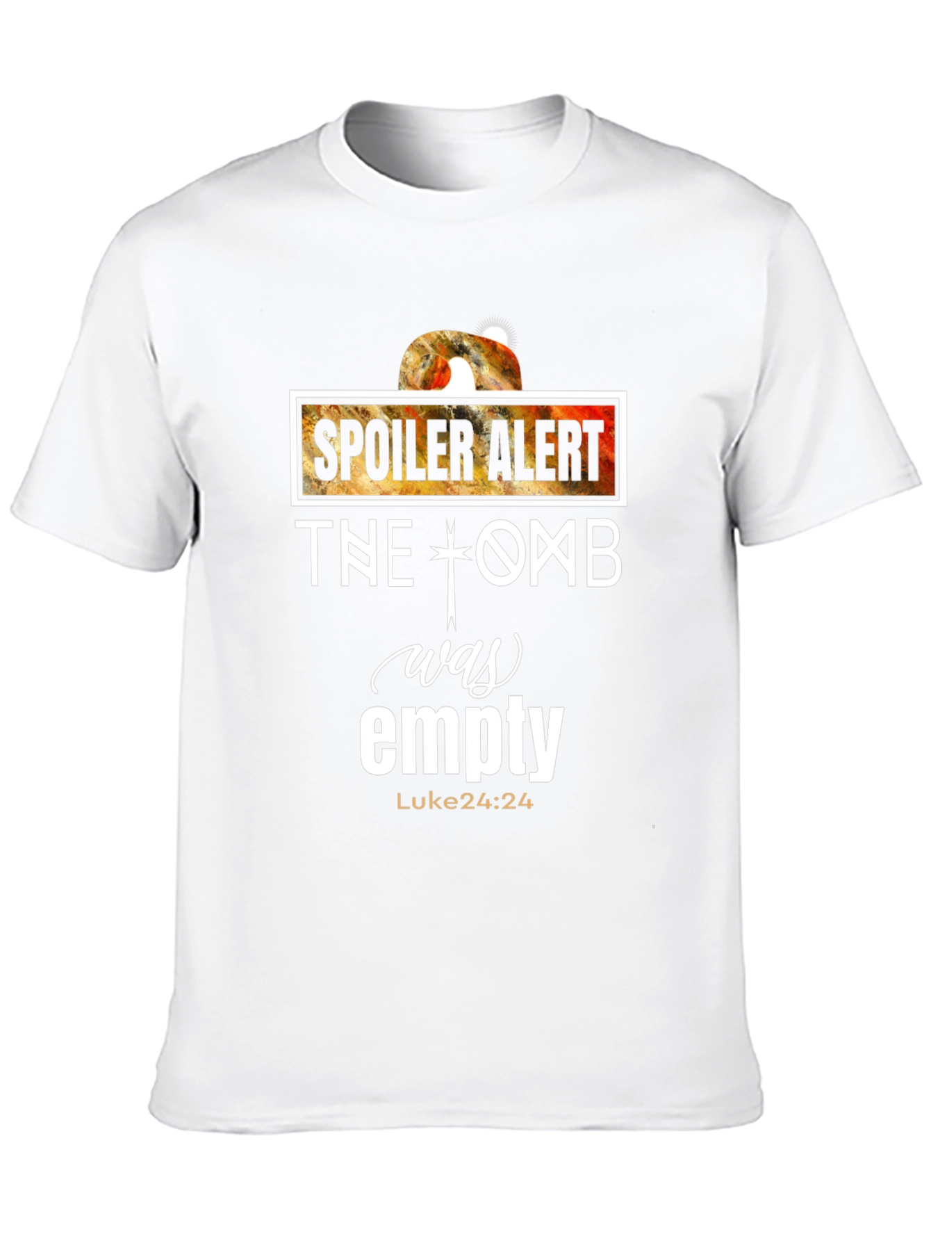 Spoiler Alert Tomb Empty Luke 24:24 T-Shirt