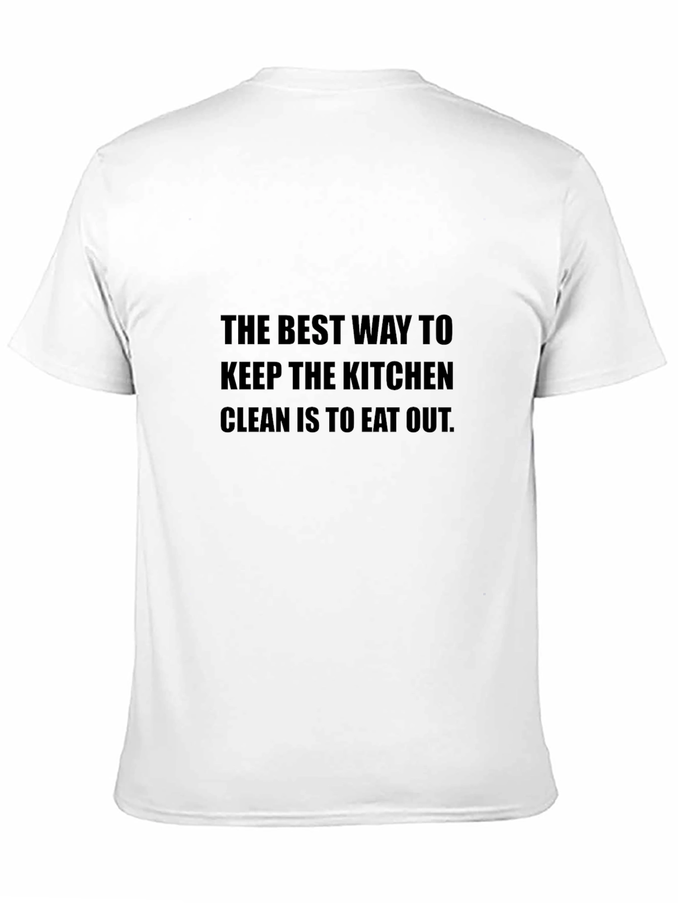 Funny Eat Out T-Shirt - Keep the Kitchen Clean!