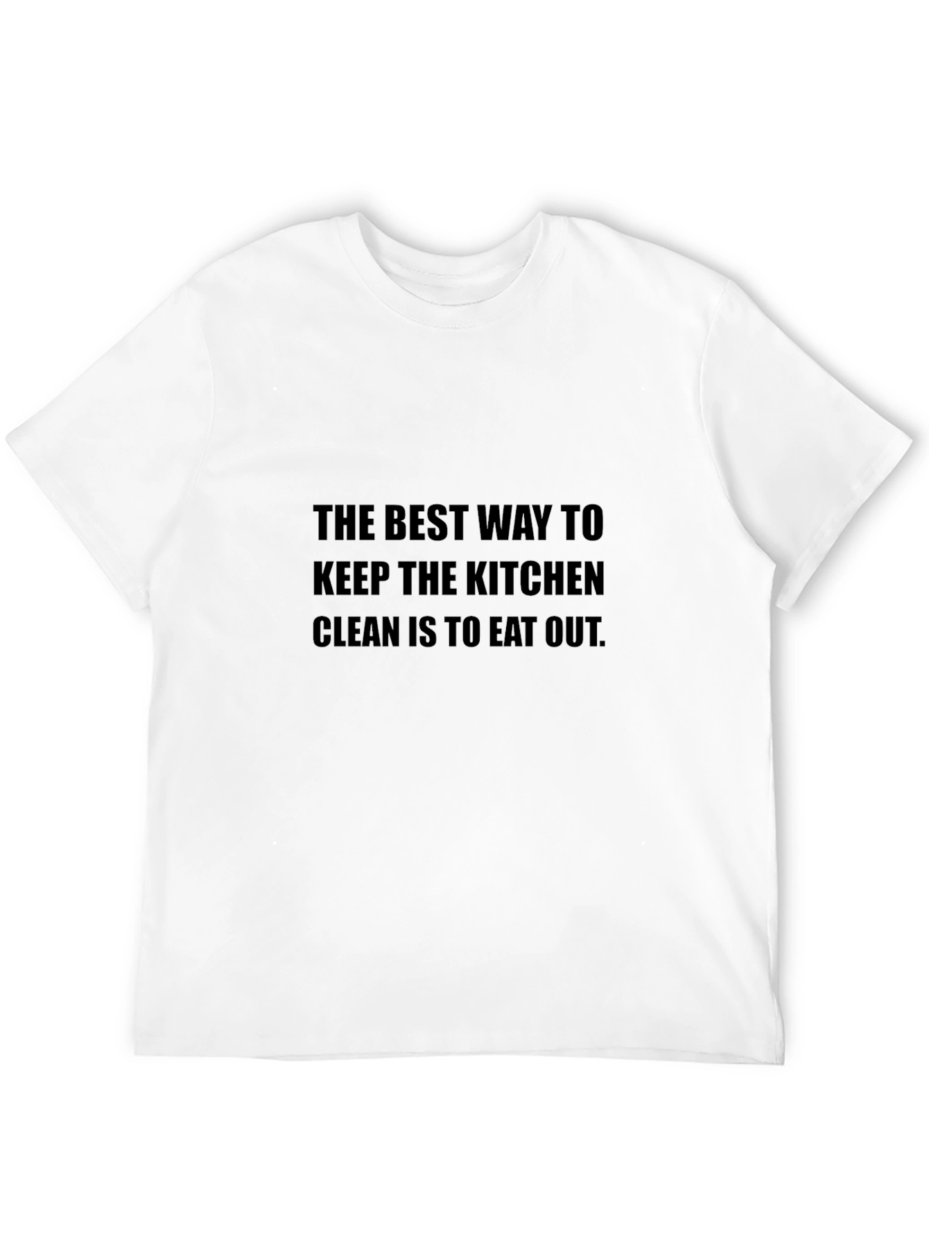 Funny Eat Out T-Shirt - Keep the Kitchen Clean!