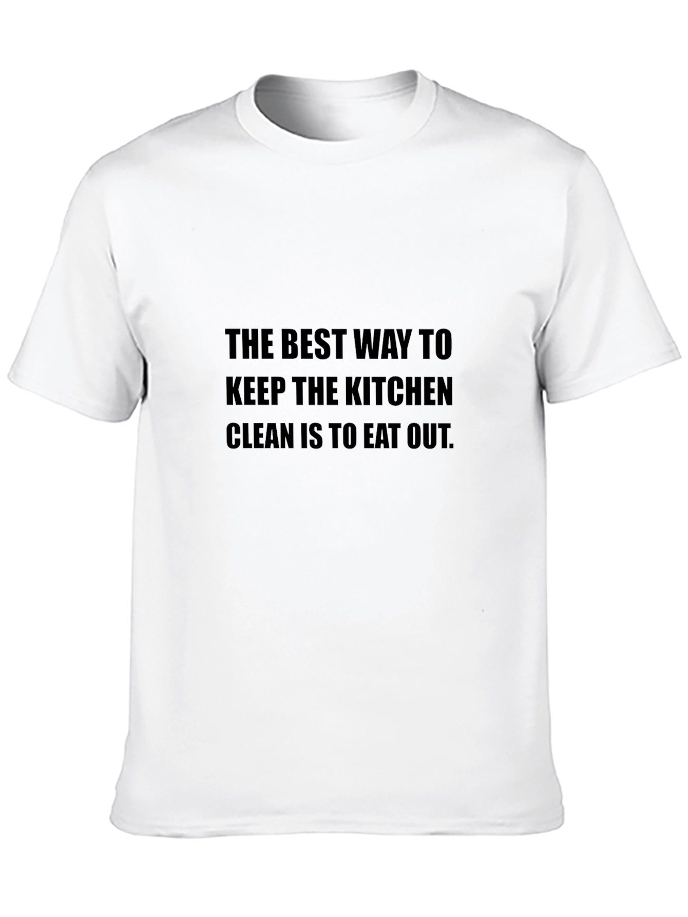 Funny Eat Out T-Shirt - Keep the Kitchen Clean!