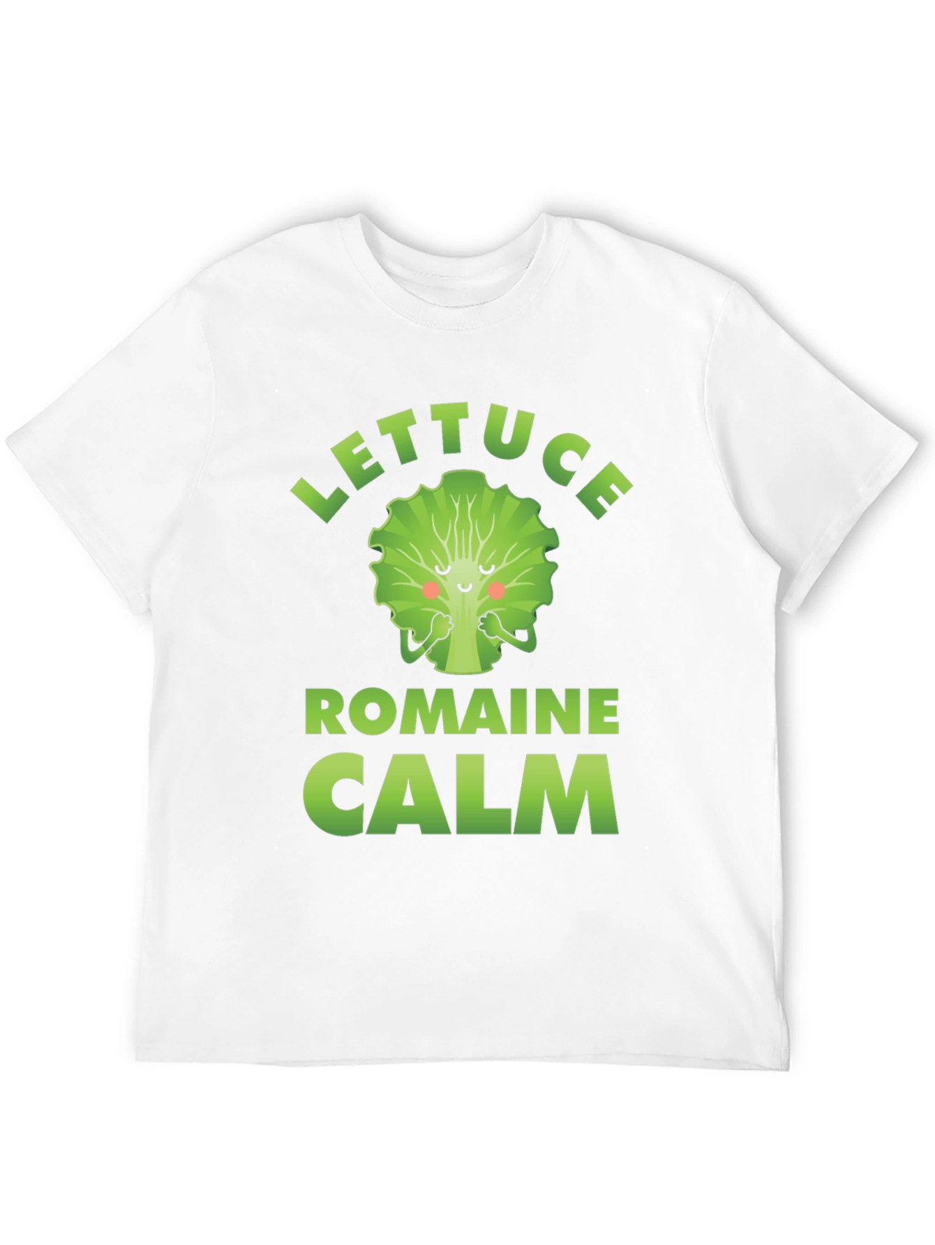 Lettuce Romaine Calm T-Shirt Funny Vegan Tee