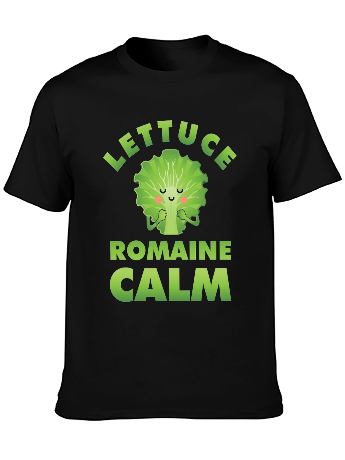 Lettuce Romaine Calm T-Shirt Funny Vegan Tee