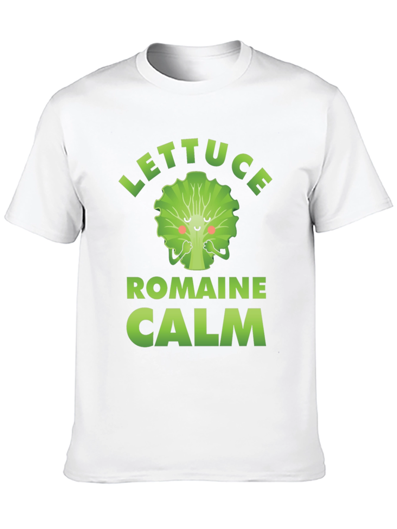 Lettuce Romaine Calm T-Shirt Funny Vegan Tee
