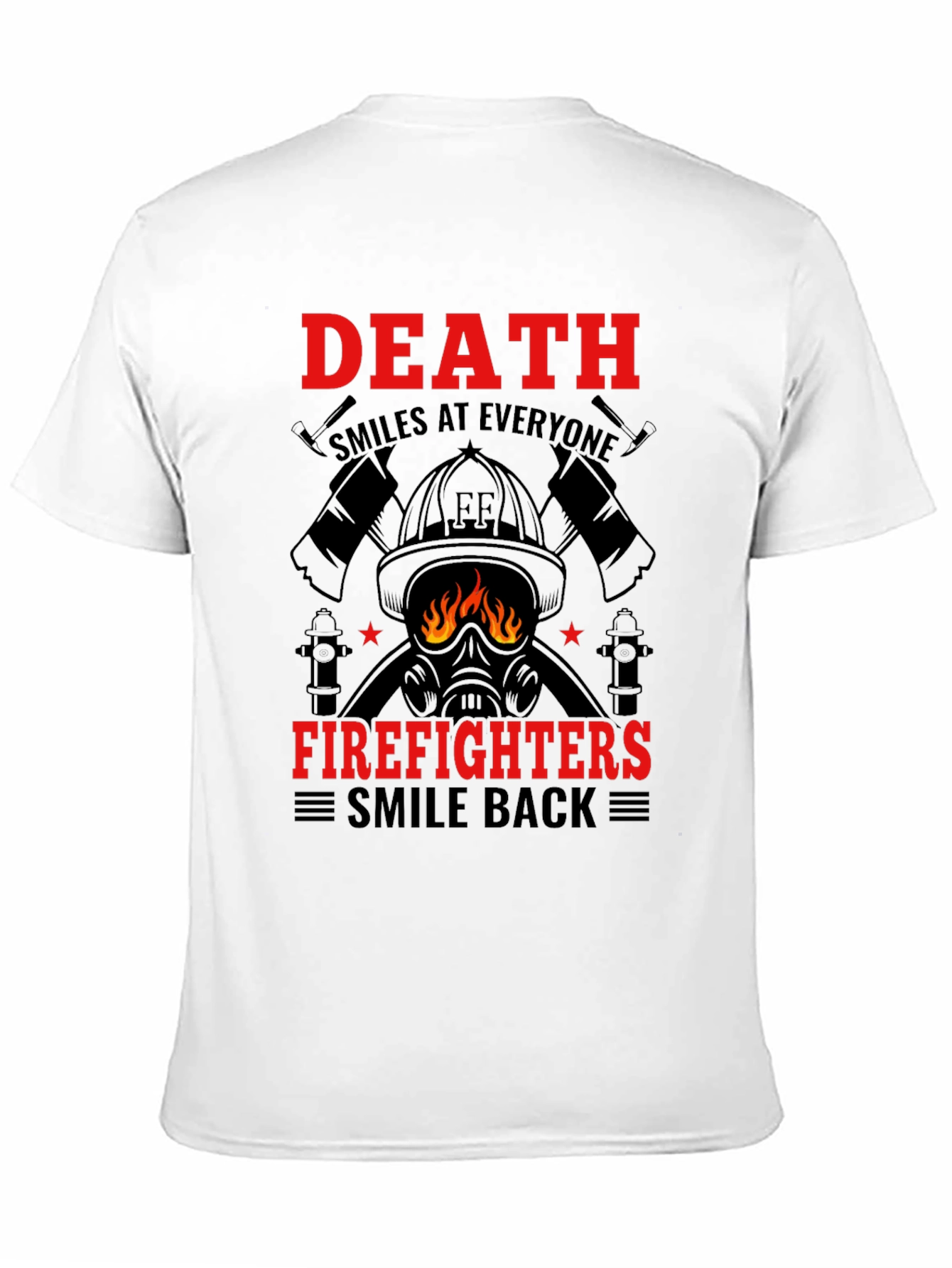Firefighter Death Smiles T-Shirt