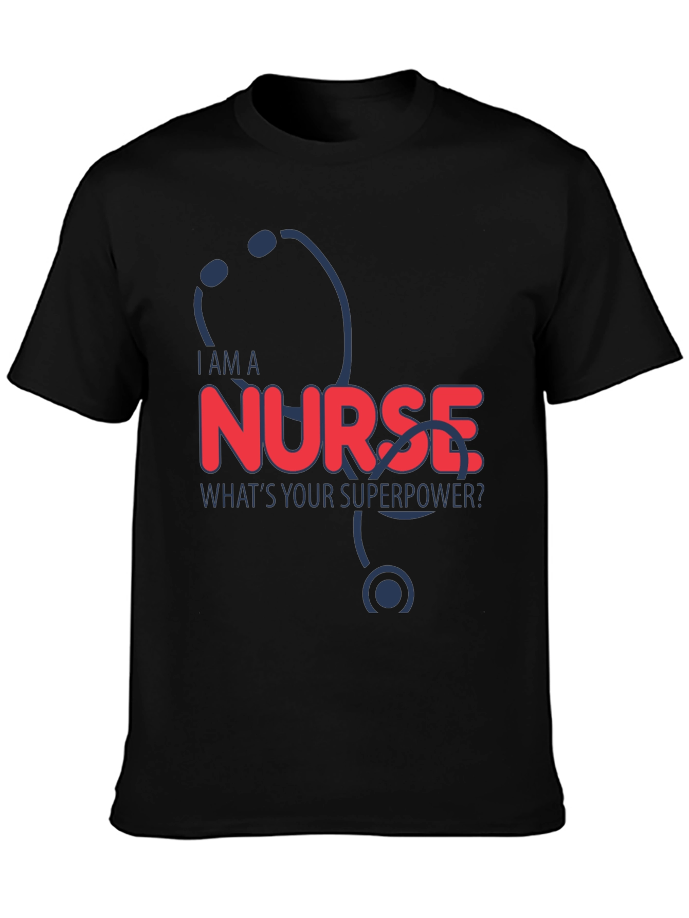 I Am A Nurse T-Shirt