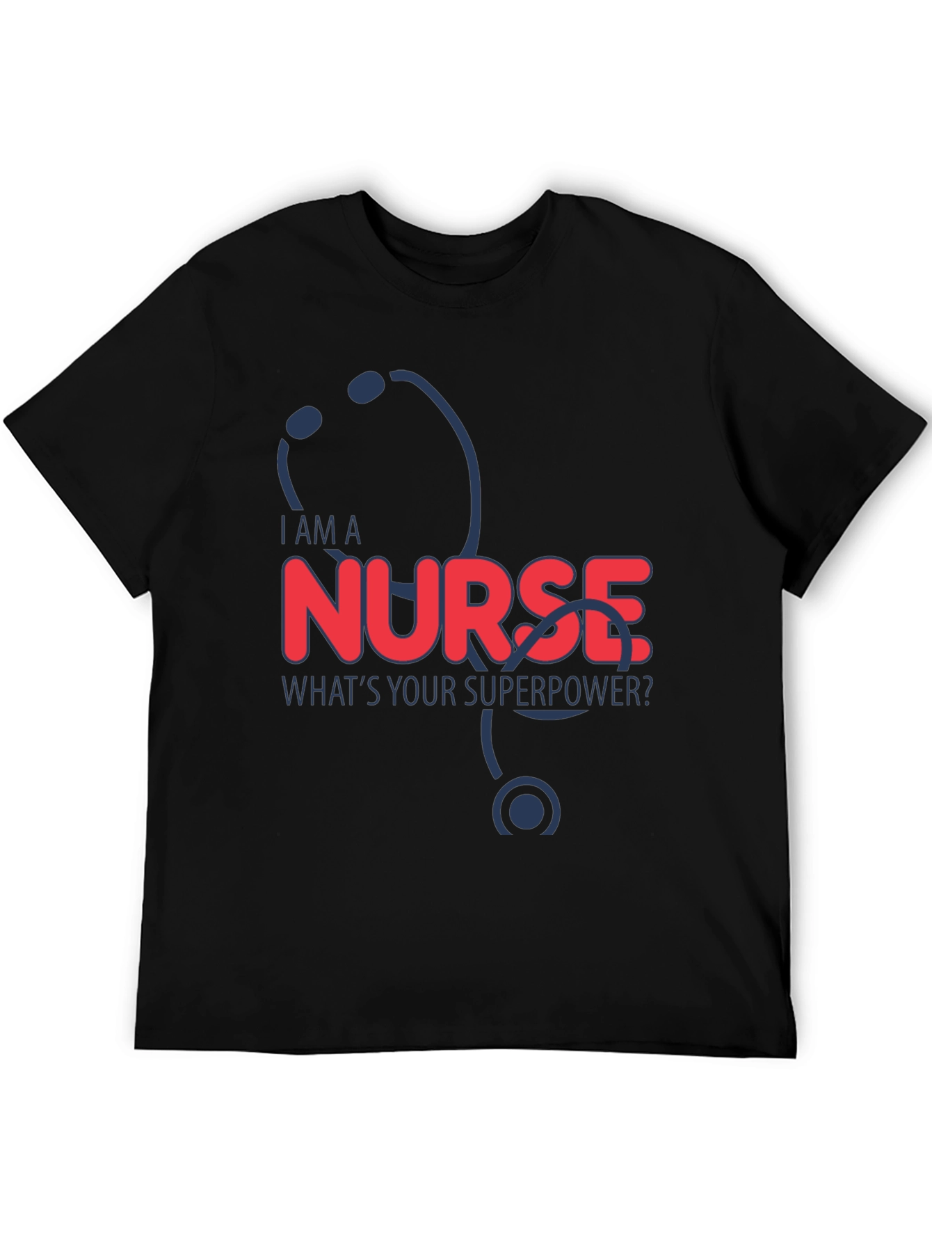 I Am A Nurse T-Shirt