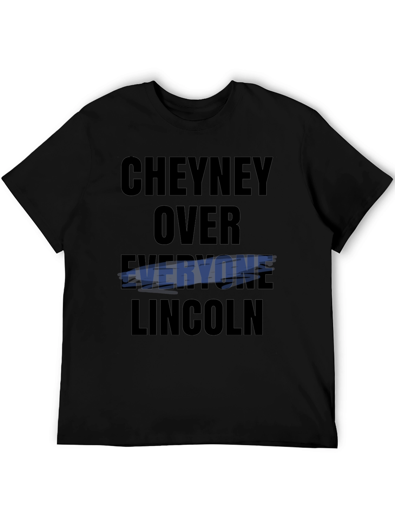 Cheyney Over Everyone Lincoln T-Shirt