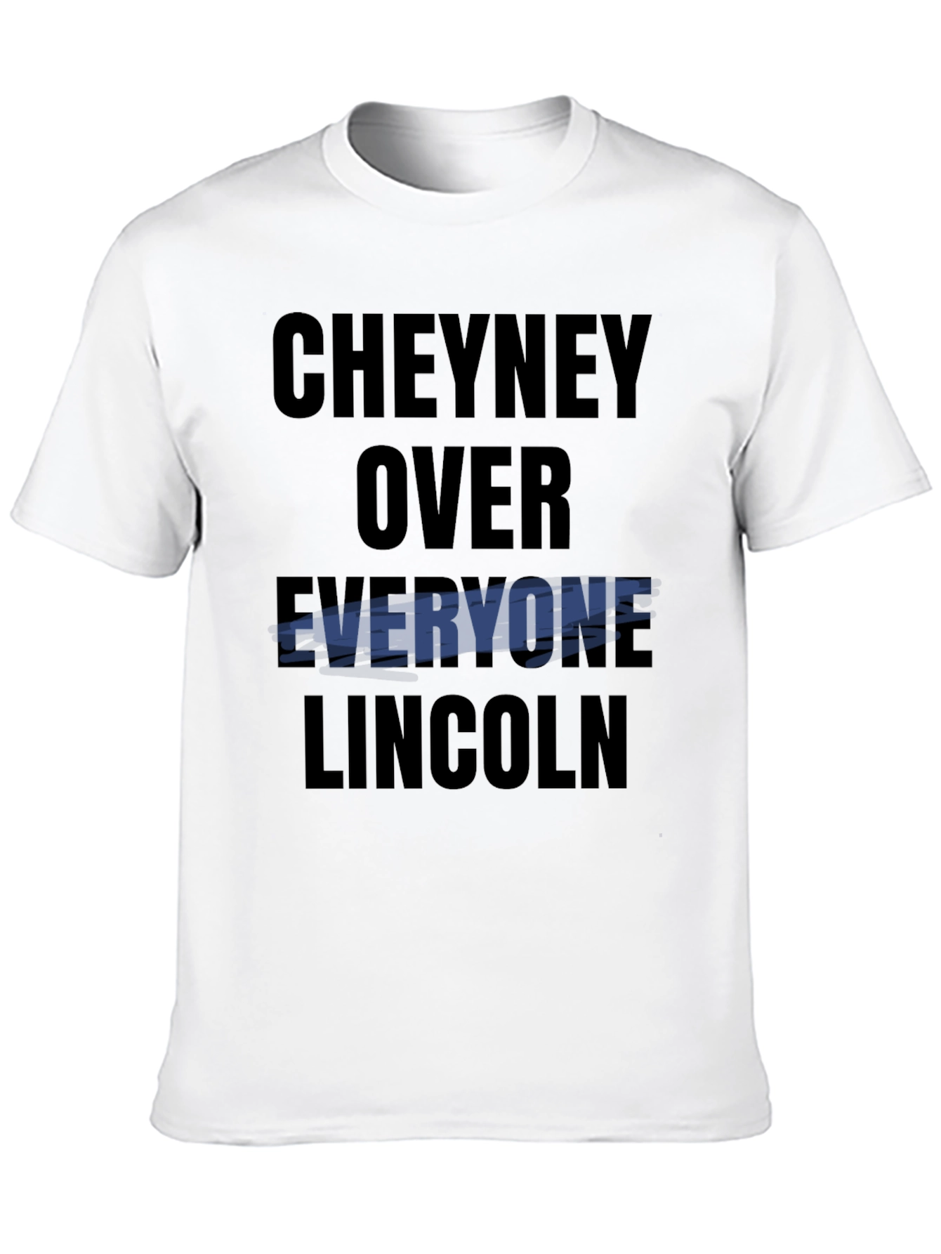 Cheyney Over Everyone Lincoln T-Shirt