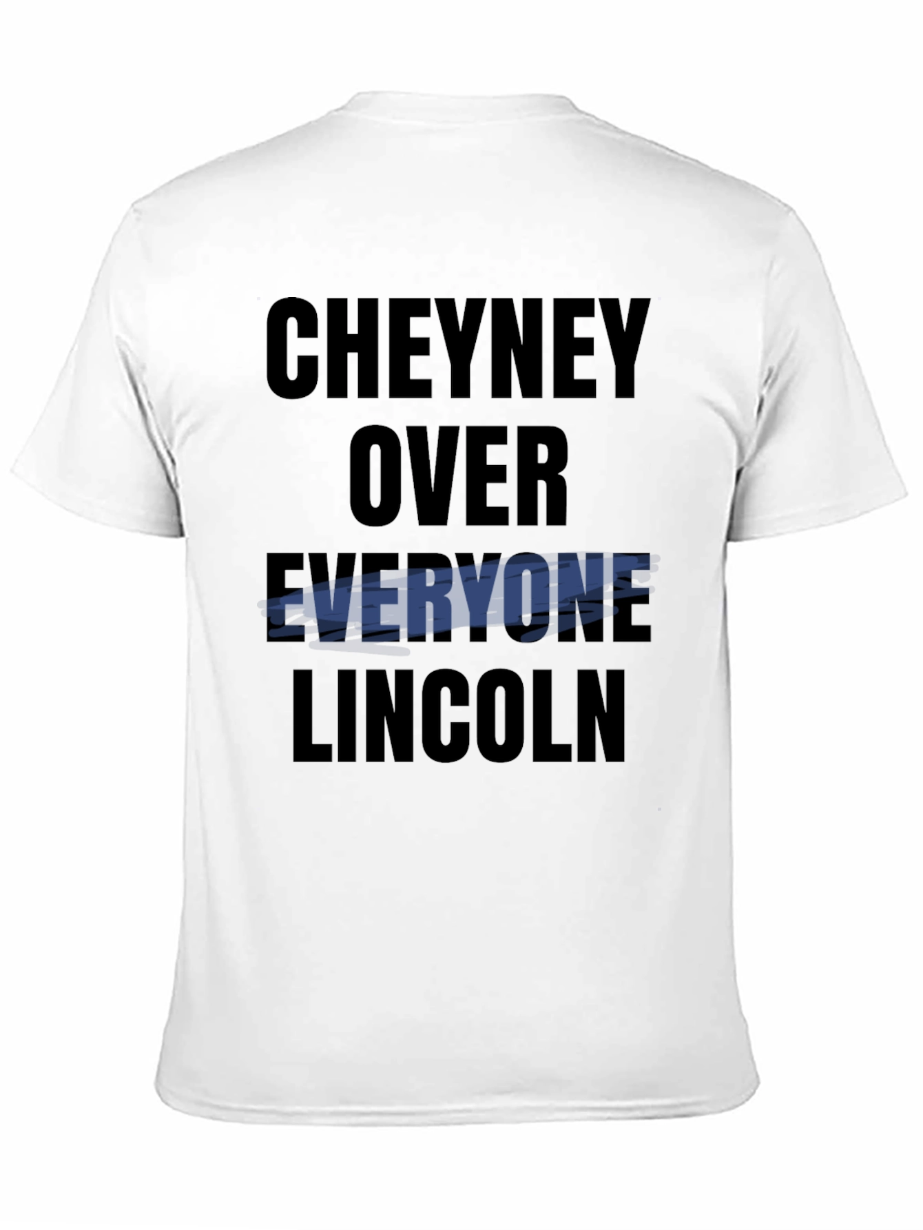 Cheyney Over Everyone Lincoln T-Shirt