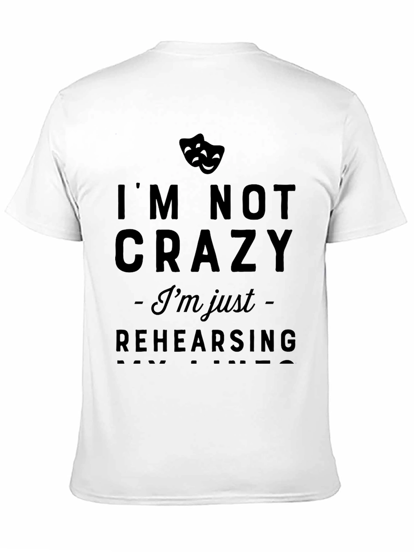 Im Not Crazy Rehearsing Black Graphic Tee