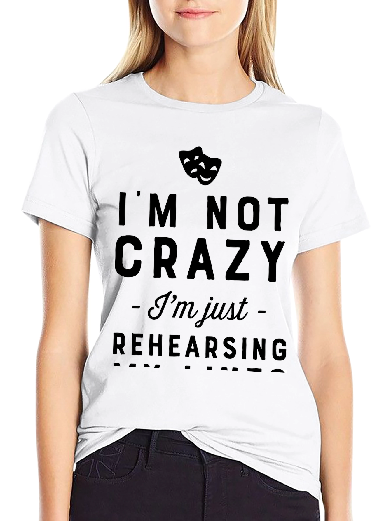 Im Not Crazy Rehearsing Black Graphic Tee