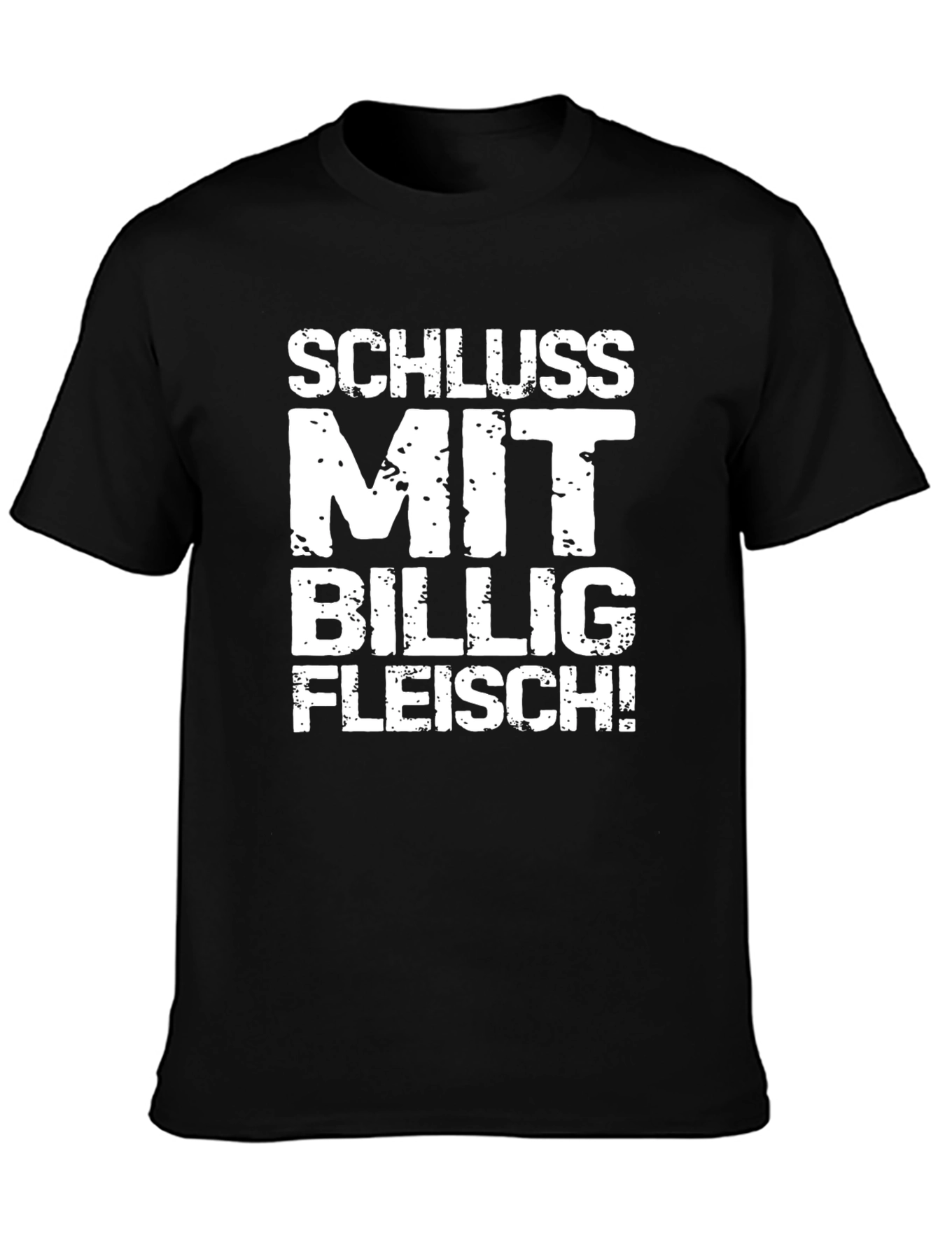Schluss Mit Billig Fleisch! Black T-Shirt