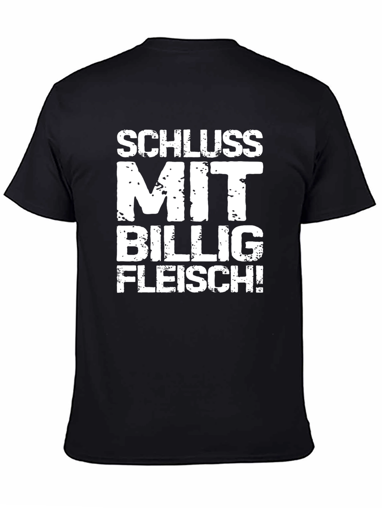 Schluss Mit Billig Fleisch! Black T-Shirt