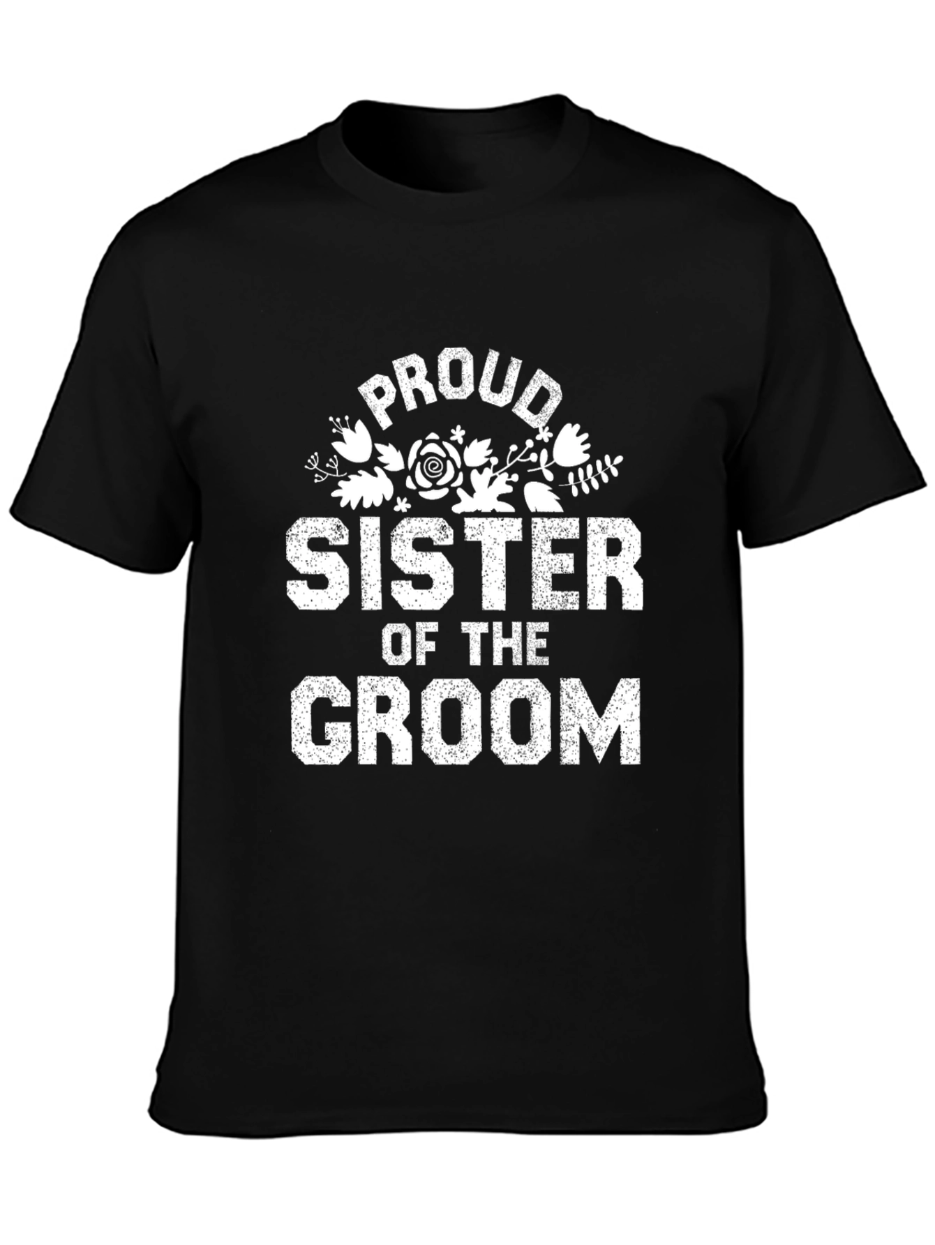 Proud Sister of the Groom T-Shirt Wedding Party Tee