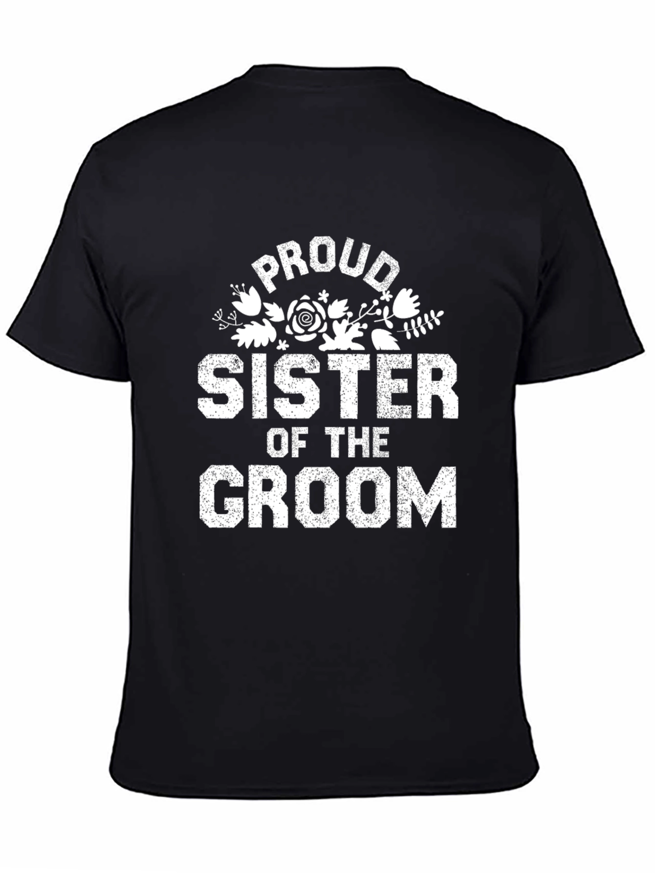 Proud Sister of the Groom T-Shirt Wedding Party Tee