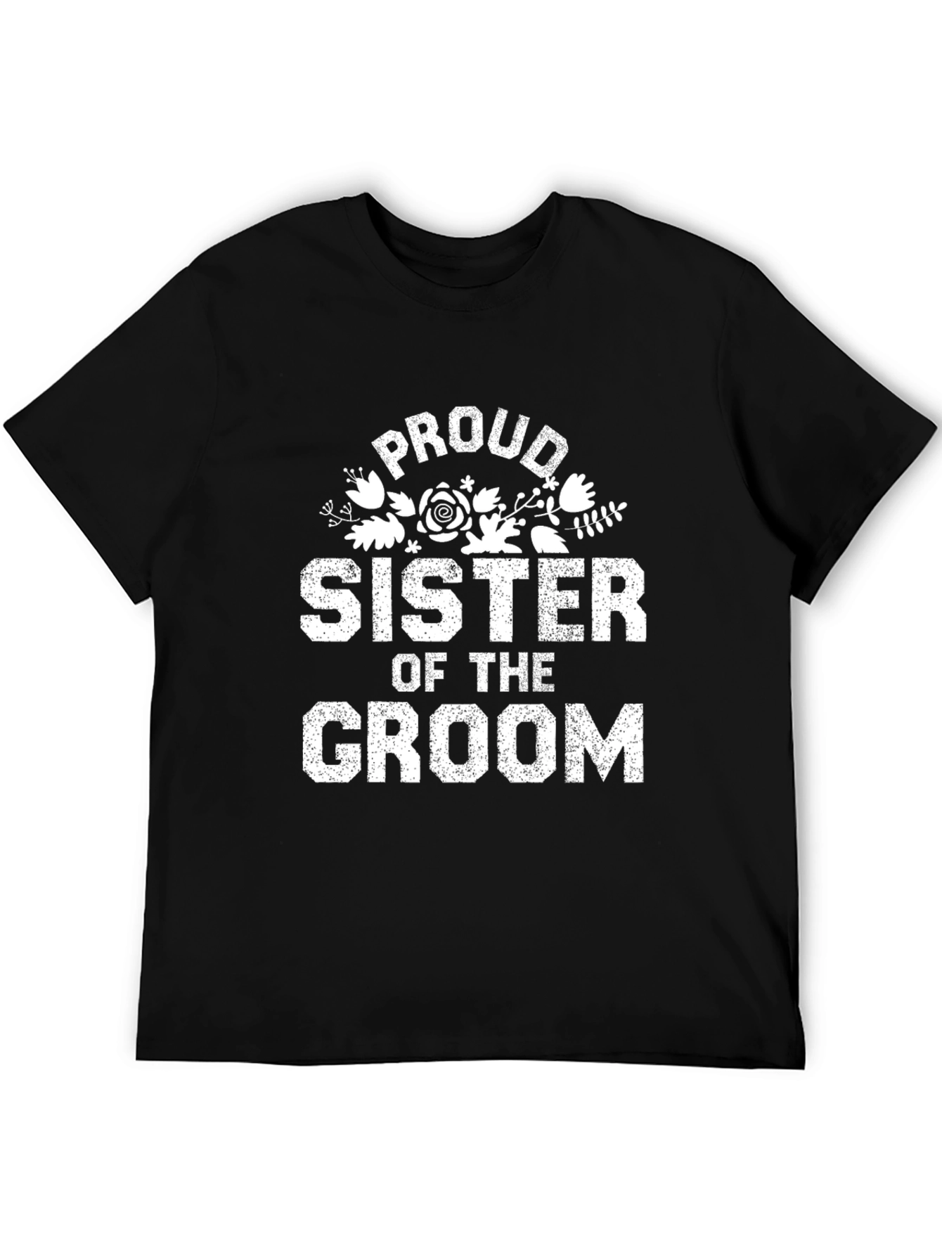 Proud Sister of the Groom T-Shirt Wedding Party Tee