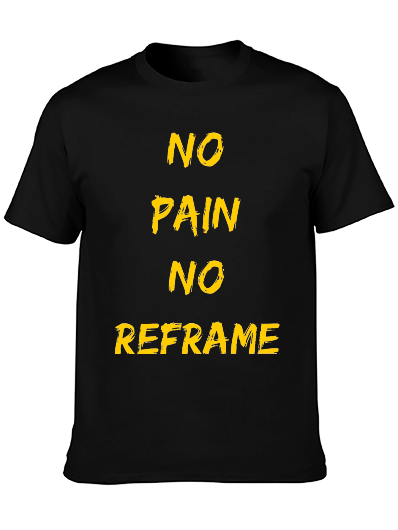 No Pain No Reframe Black T-Shirt