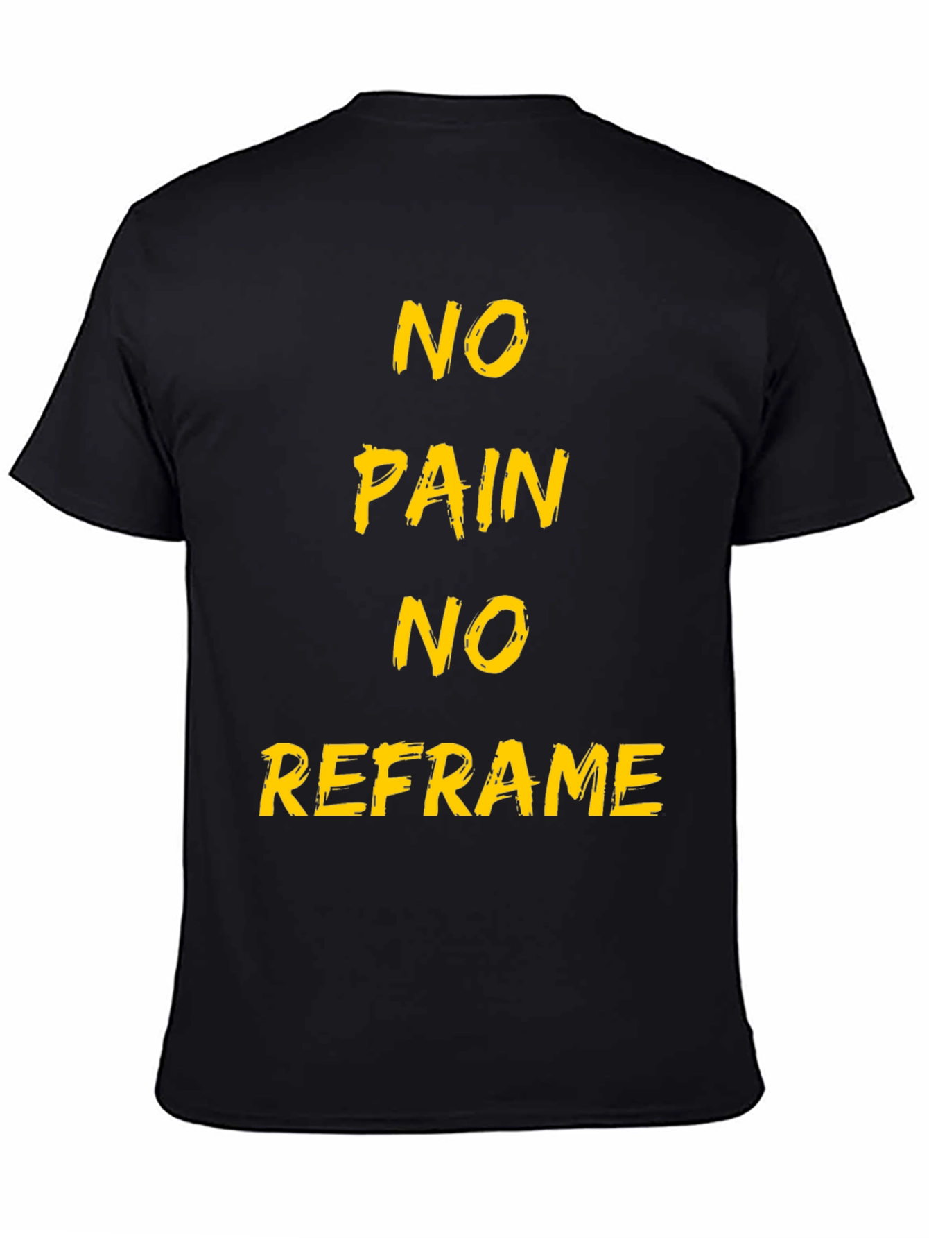 No Pain No Reframe Black T-Shirt